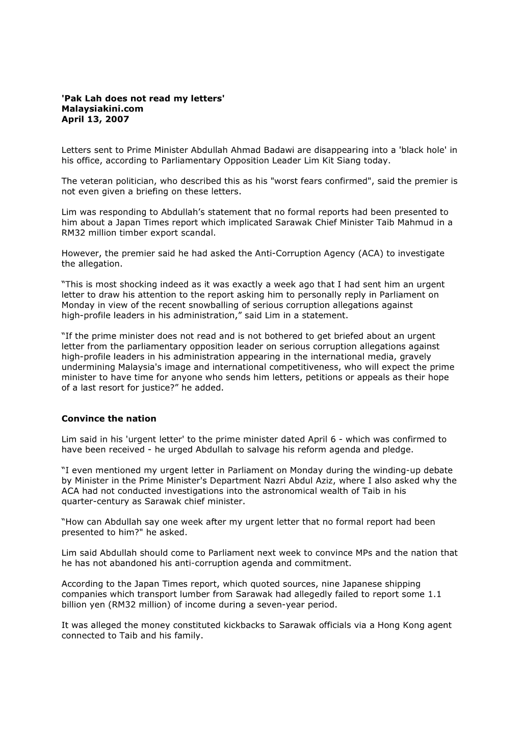 'Pak Lah Does Not Read My Letters' Malaysiakini.Com April 13, 2007 Letters Sent to Prime Minister Abdullah Ahmad Badawi Are Disa