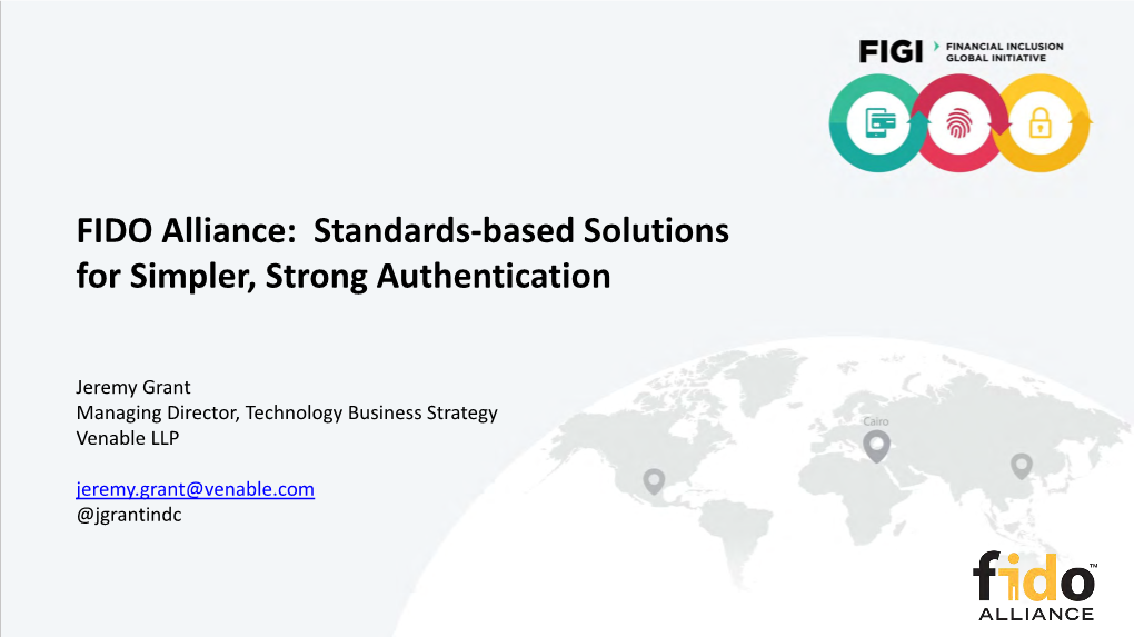 FIDO Alliance: Standards-Based Solutions for Simpler, Strong Authentication
