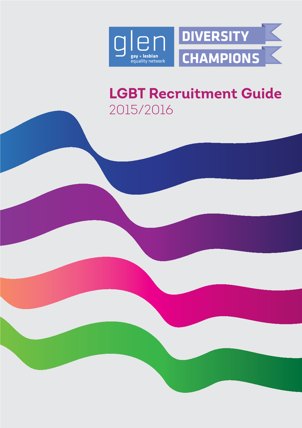 LGBT Recruitment Guide 2015/2016 LGBT Recruitment Guide 2015/2016