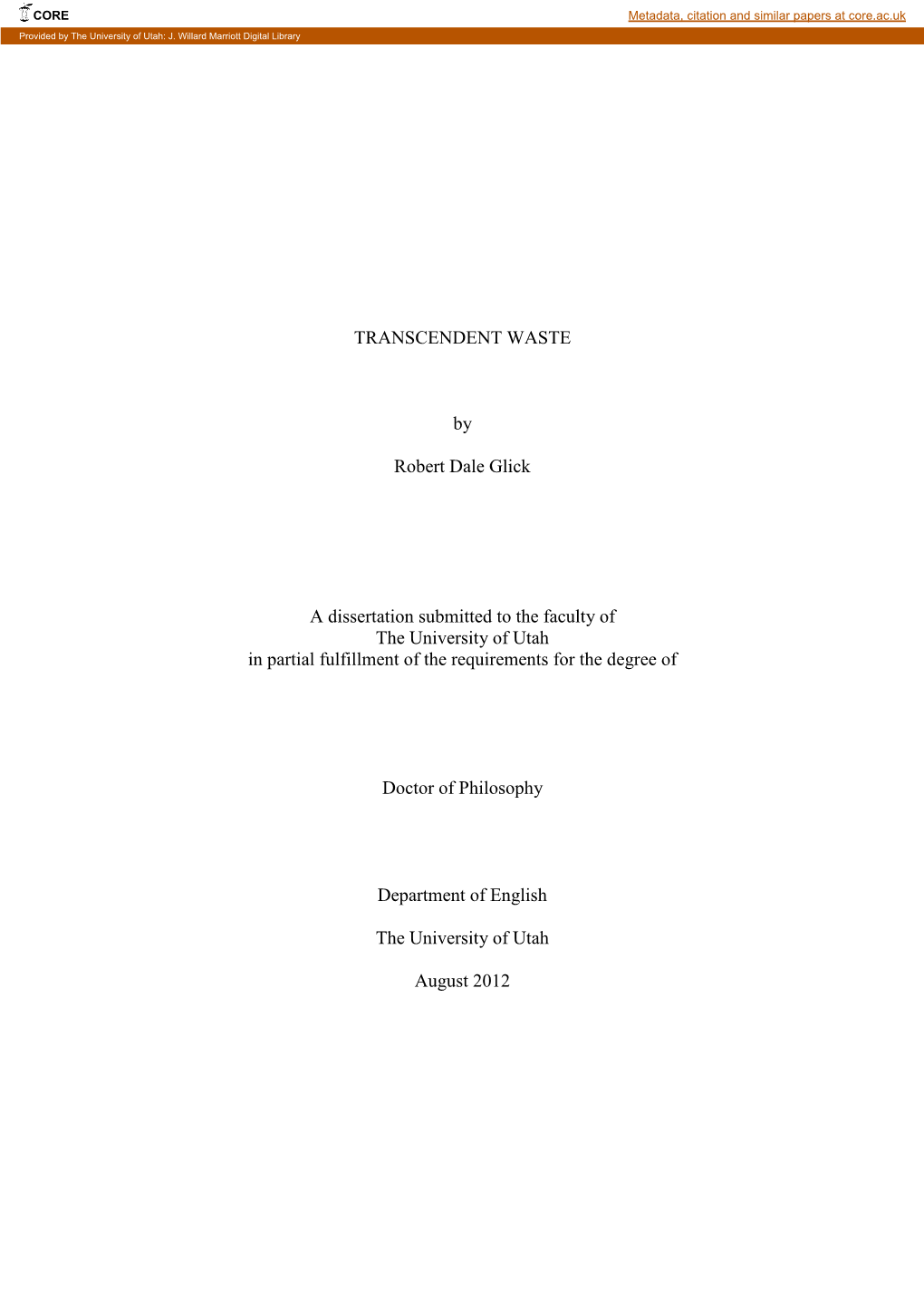 TRANSCENDENT WASTE by Robert Dale Glick a Dissertation Submitted