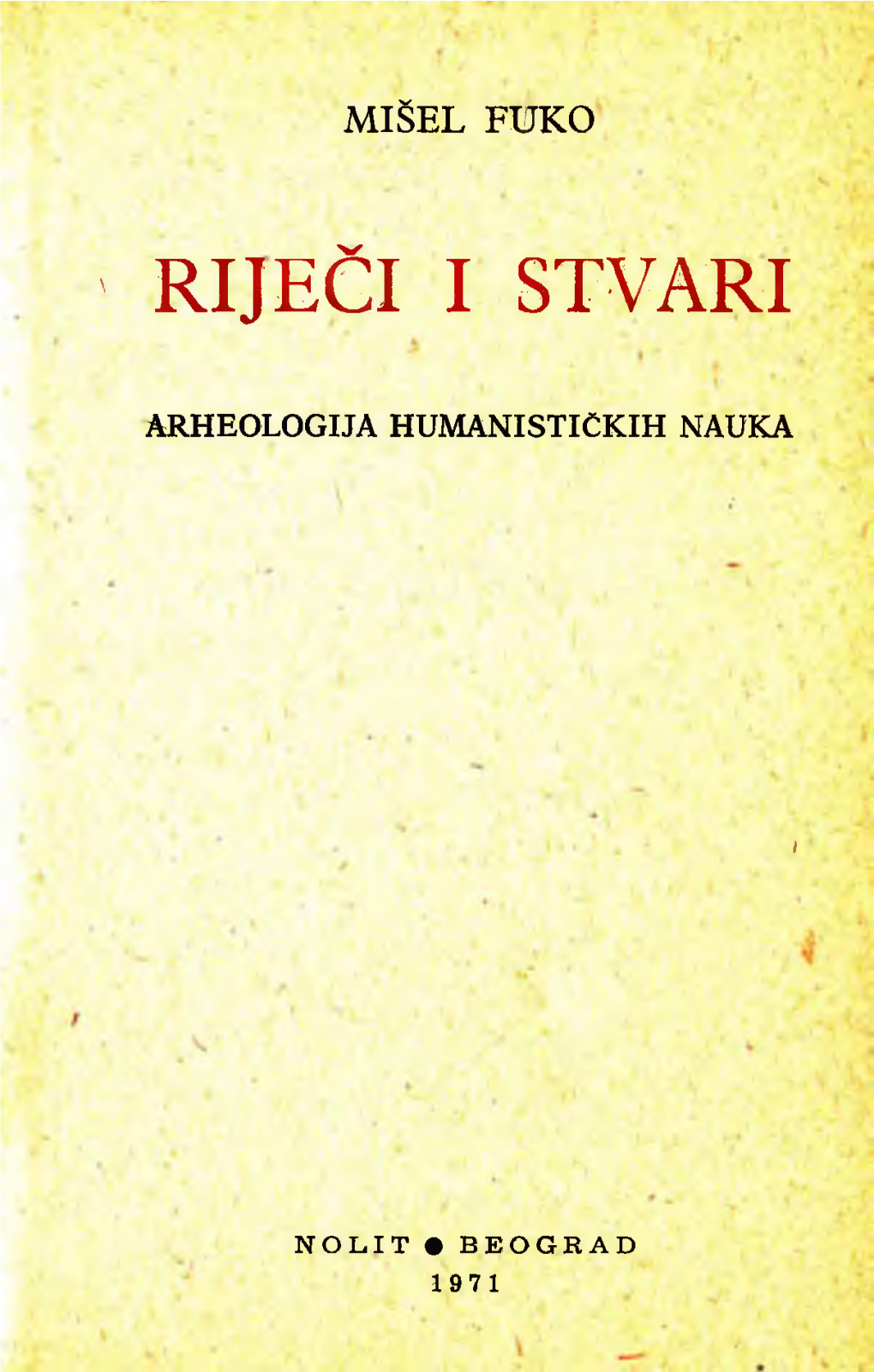 RIJECI I STVARI Ovdje Ne Mijenja Stvarno Tijelo Niti Bestijar Imaginarnog; Ona Se Ne Krije U Nekoj Neobičnoj Moći