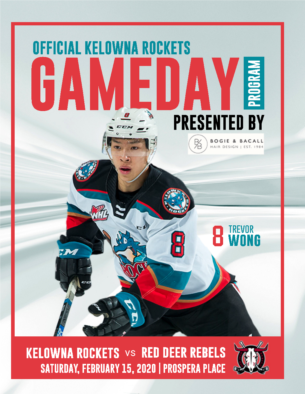 KELOWNA ROCKETS VS RED DEER REBELS Saturday, February 15, 2020 - 7:05 PM Prospera Place - Kelowna, BC