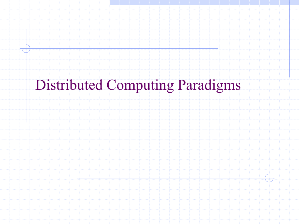 Distributed Computing Paradigms Distributed Application Paradigms