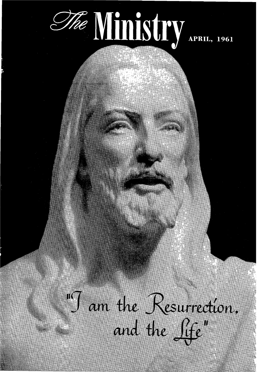 APRIL, 1961 the Face of Christ