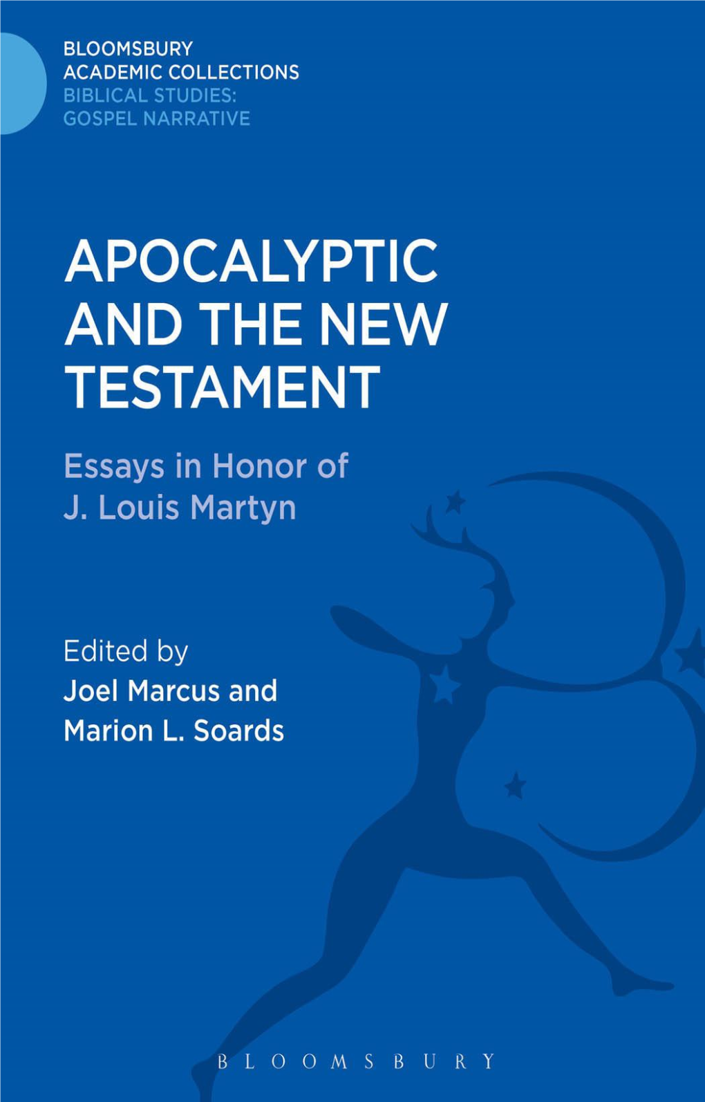 Apocalyptic and the New Testament Biblical Studies: Bloomsbury Academic Collections