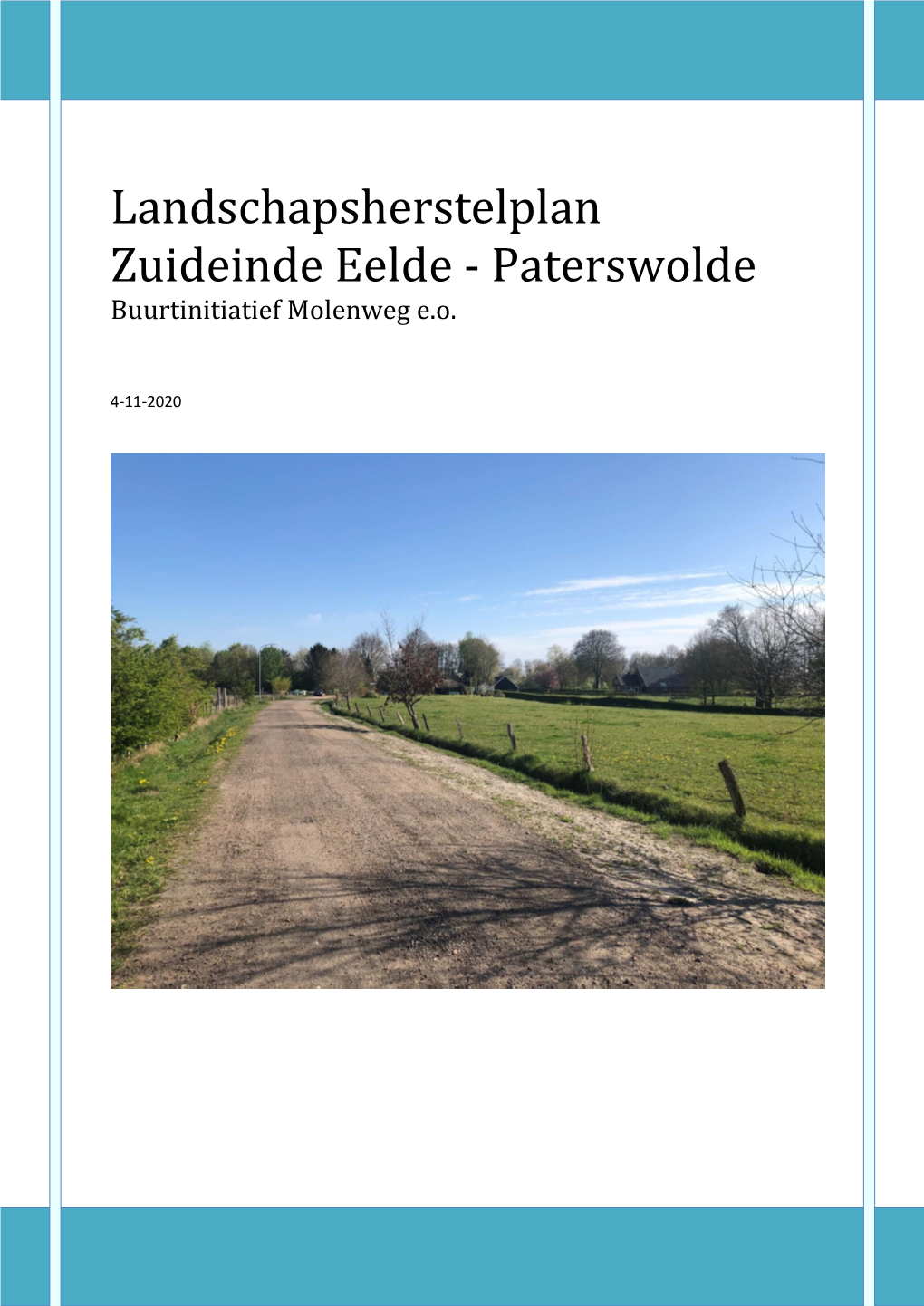 Landschapsherstelplan Zuideinde Eelde - Paterswolde Buurtinitiatief Molenweg E.O