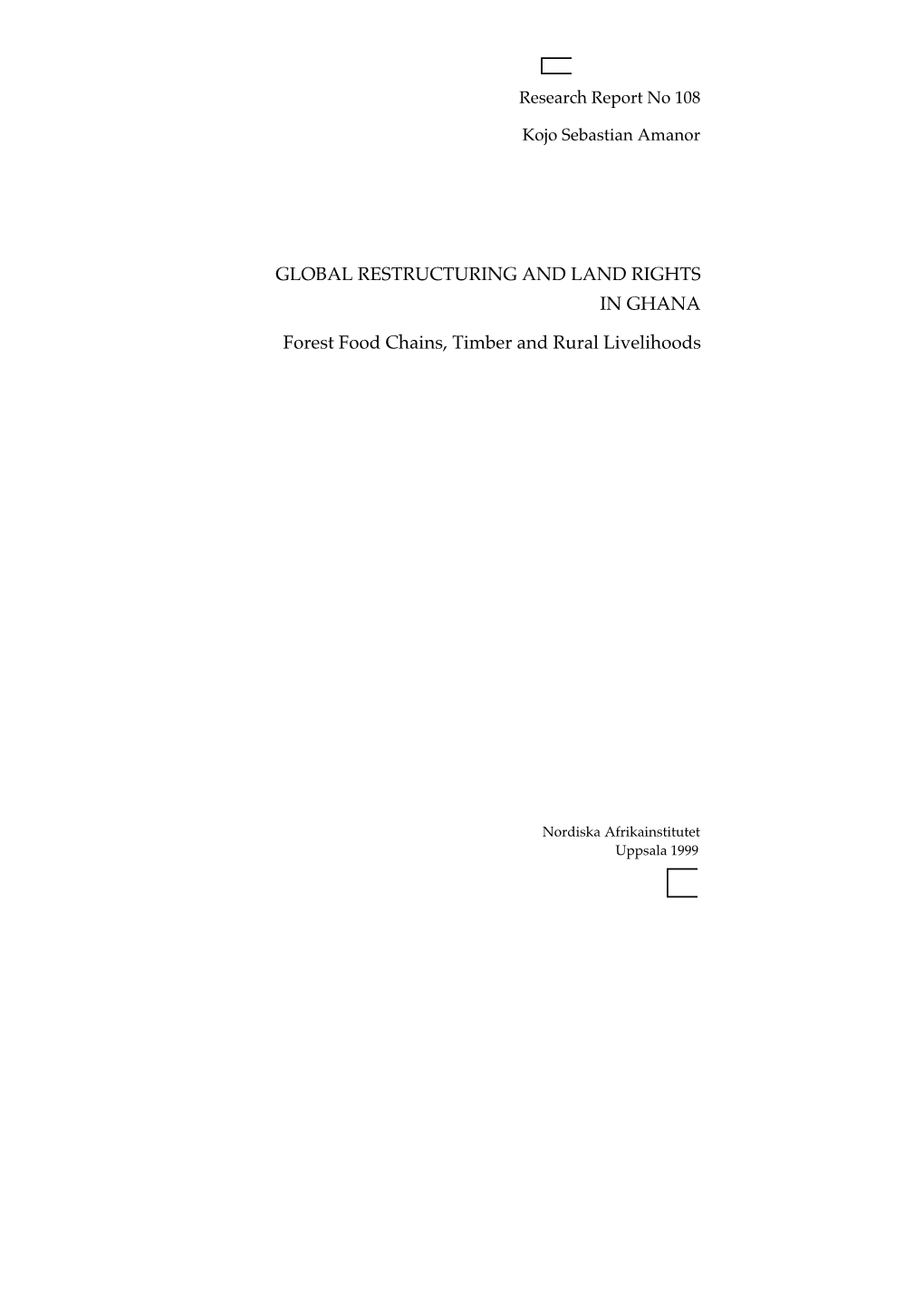 GLOBAL RESTRUCTURING and LAND RIGHTS in GHANA Forest Food Chains, Timber and Rural Livelihoods