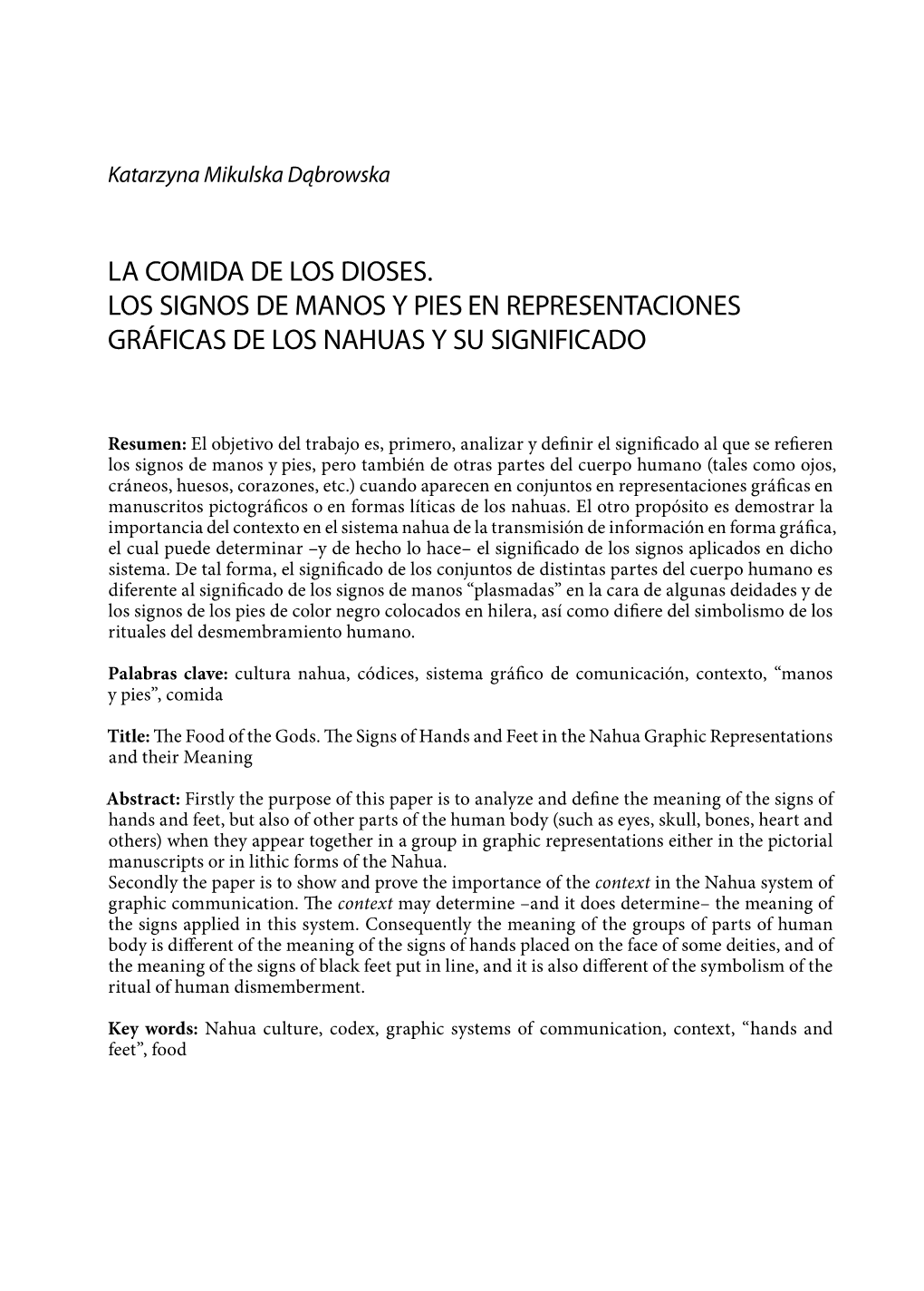 La Comida De Los Dioses. Los Signos De Manos Y Piesen