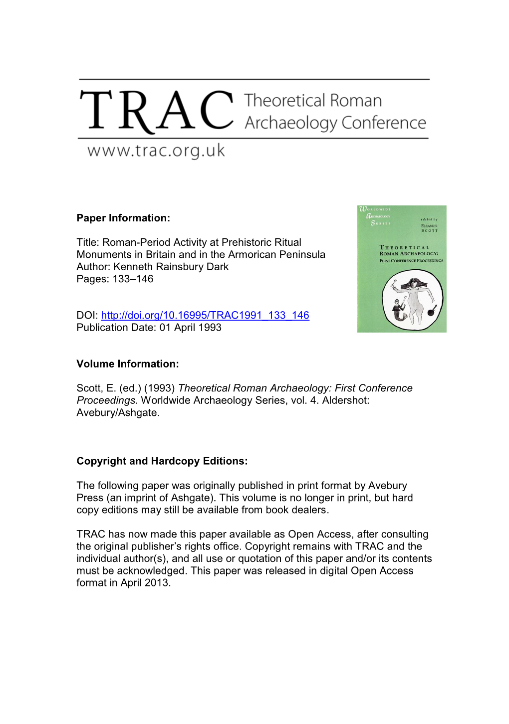 Roman-Period Activity at Prehistoric Ritual Monuments in Britain and in the Armorican Peninsula Author: Kenneth Rainsbury Dark Pages: 133–146