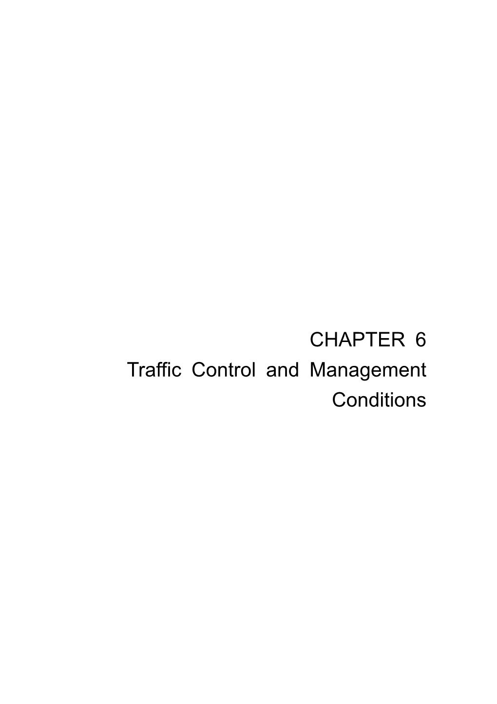 CHAPTER 6 Traffic Control and Management Conditions
