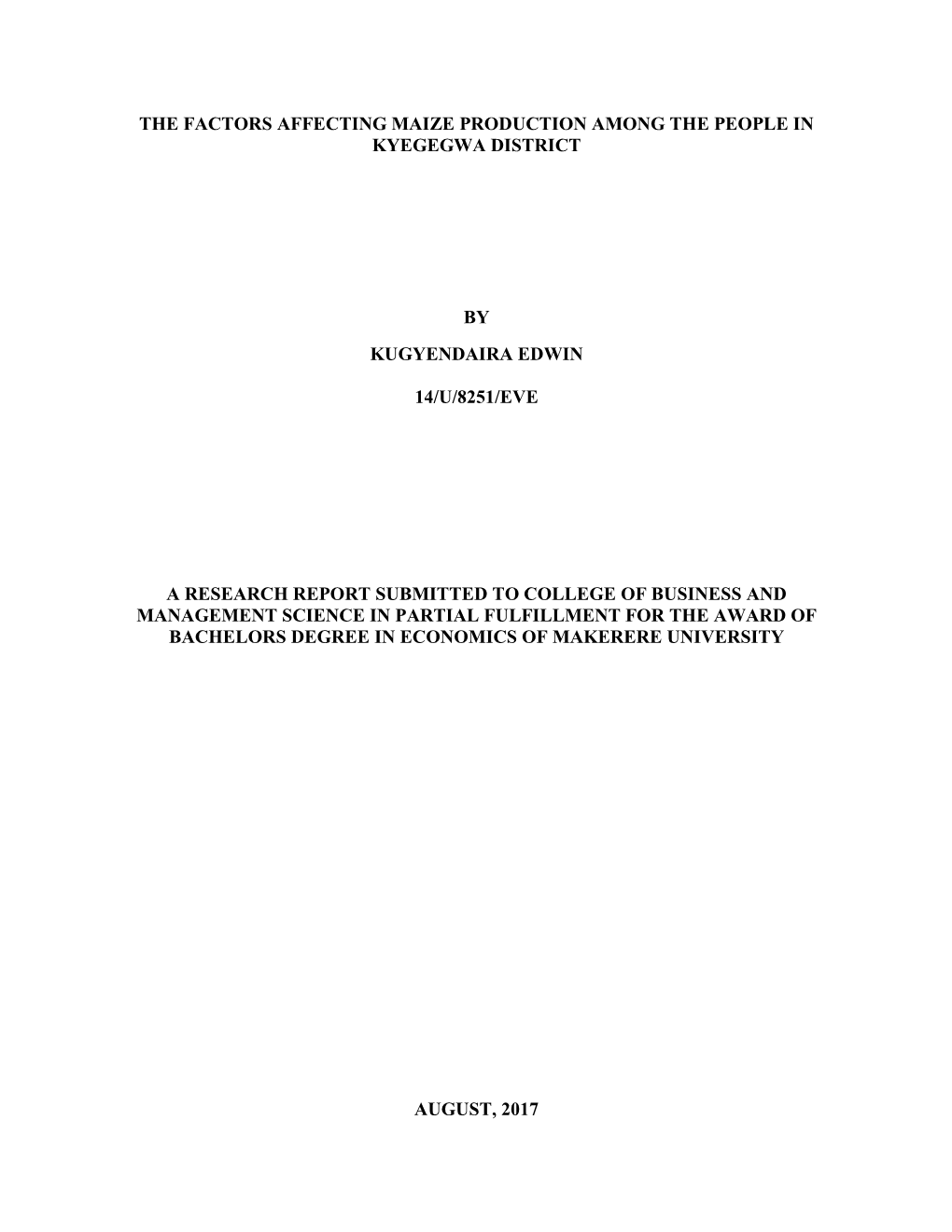 The Factors Affecting Maize Production Among the People in Kyegegwa District by Kugyendaira Edwin 14/U/8251/Eve a Research Repor
