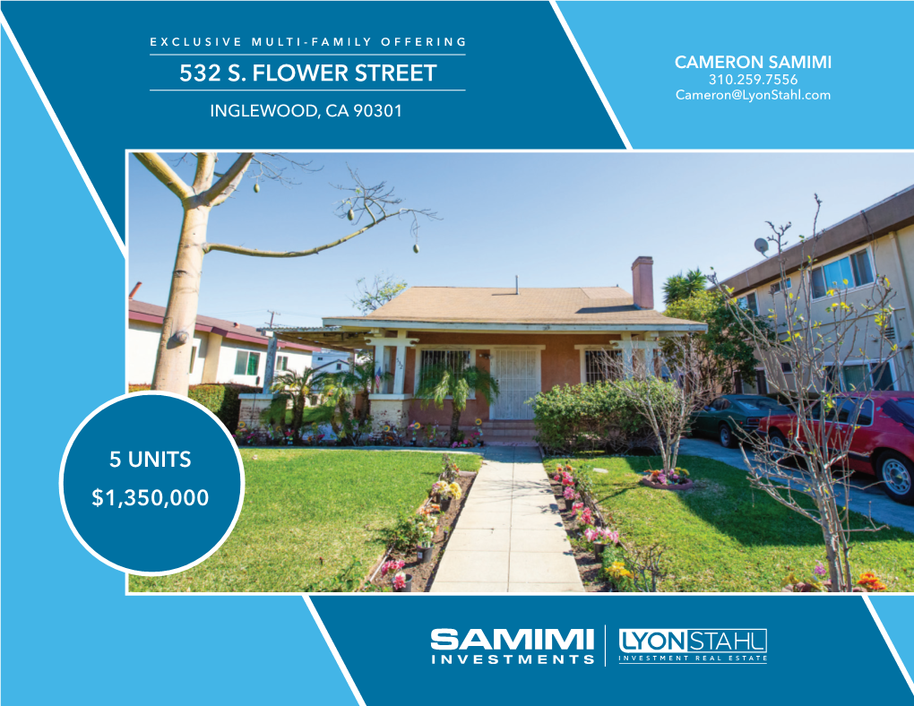 532 S. FLOWER STREET 310.259.7556 Cameron@Lyonstahl.Com INGLEWOOD, CA 90301