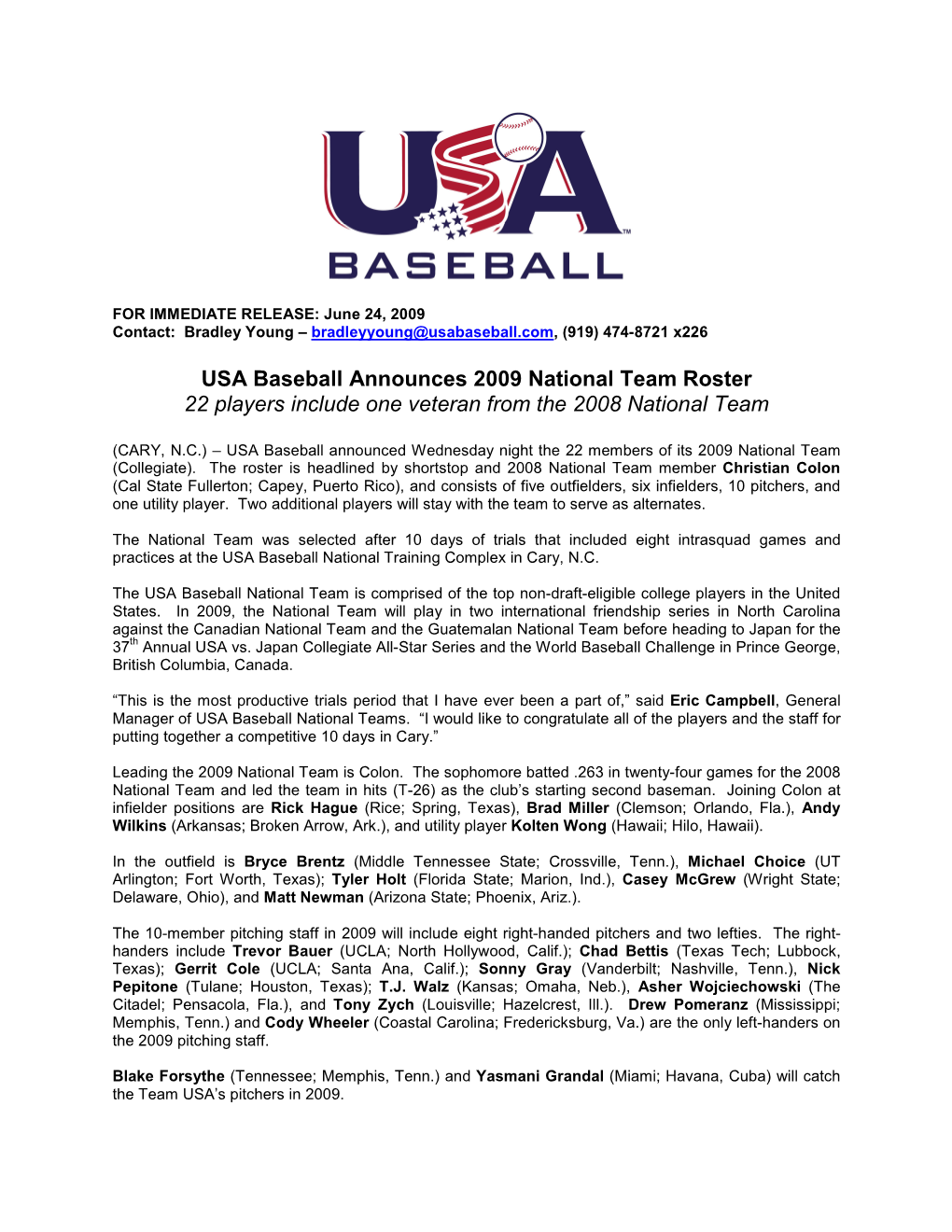 USA Baseball Announces 2009 National Team Roster 22 Players Include One Veteran from the 2008 National Team