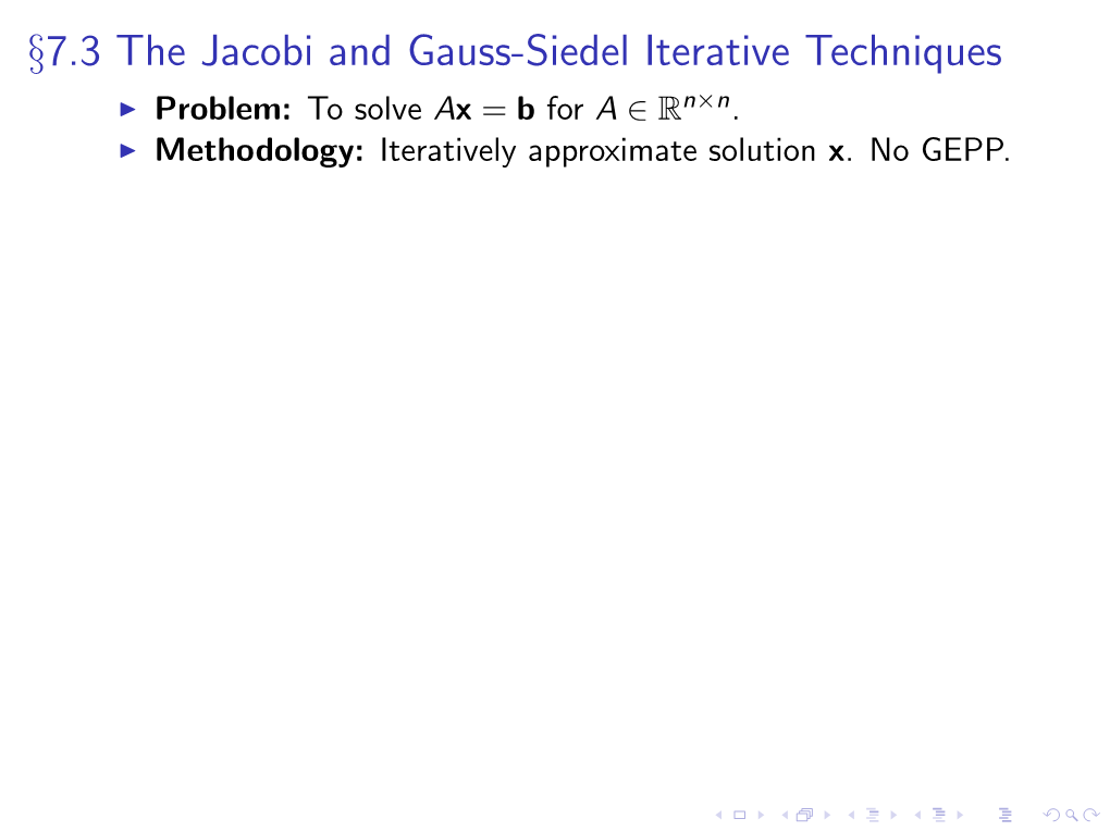 §7.3 the Jacobi and Gauss-Siedel Iterative Techniques N×N I Problem: to Solve Ax = B for a ∈ R