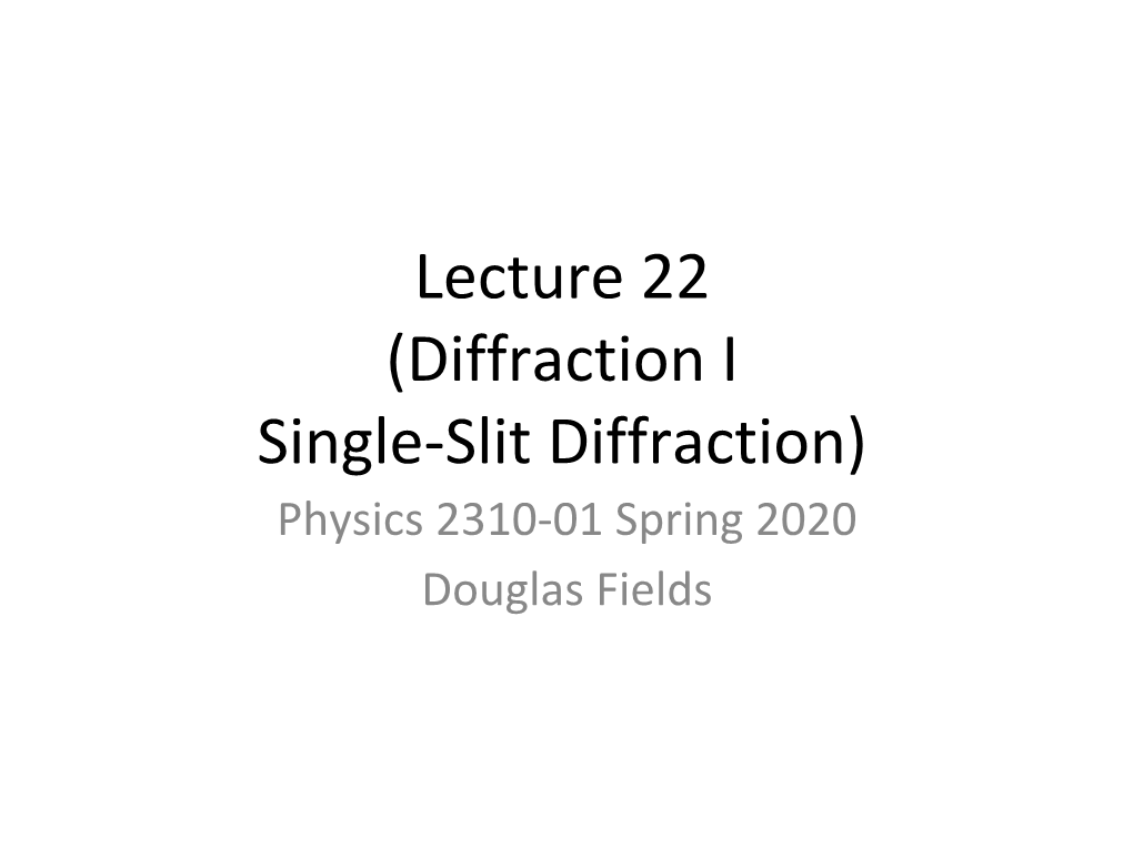 Diffraction I Single-Slit Diffraction