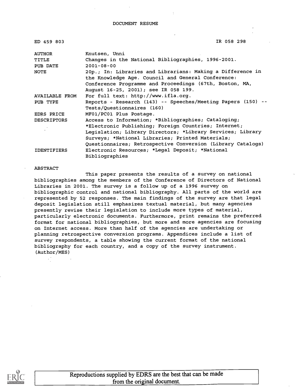 Changes in the National Bibliographies, 1996-2001. PUB DATE 2001-08-00 NOTE 20P.; In: Libraries and Librarians: Making a Difference in the Knowledge Age