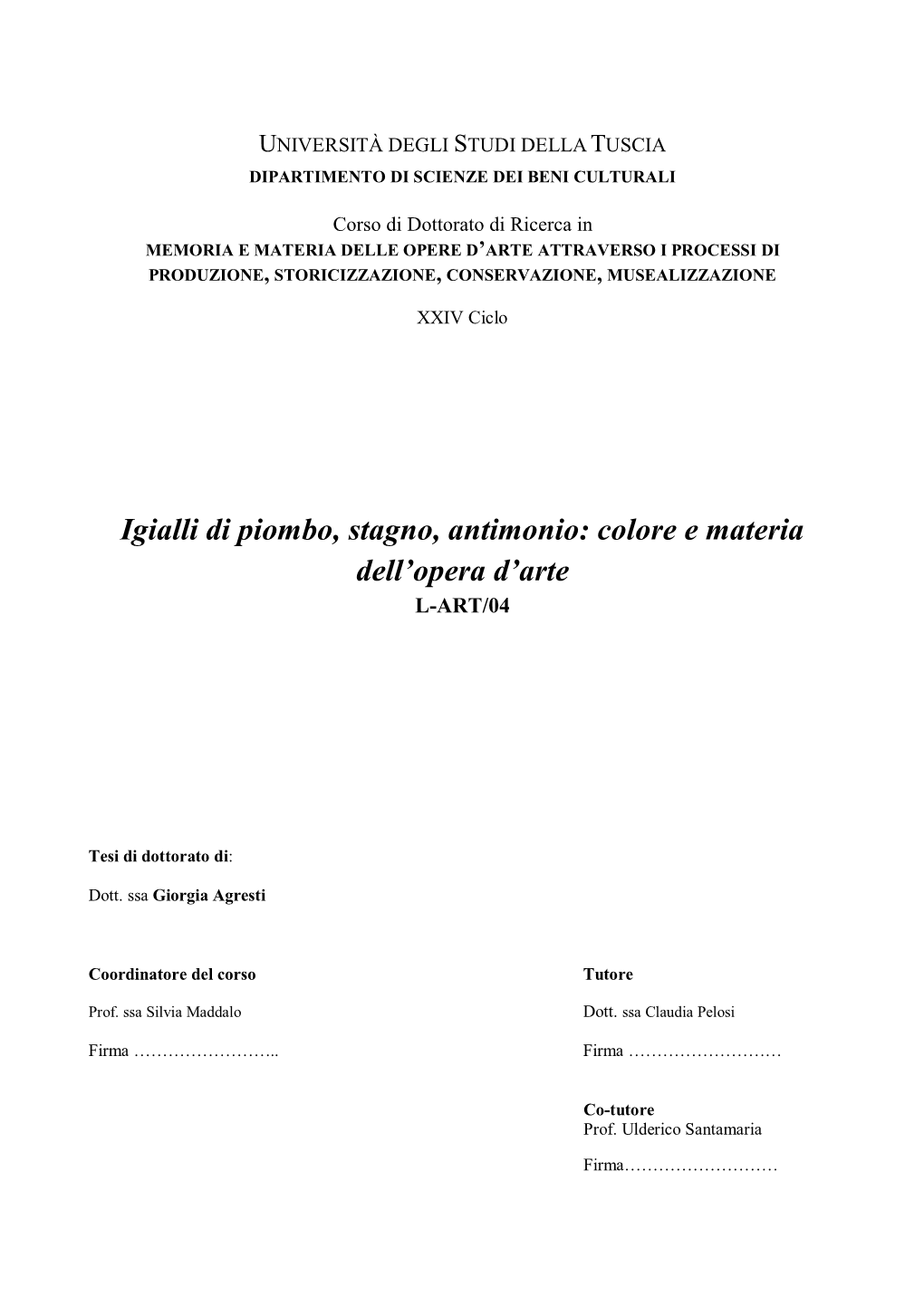Igialli Di Piombo, Stagno, Antimonio: Colore E Materia Dell'opera D'arte