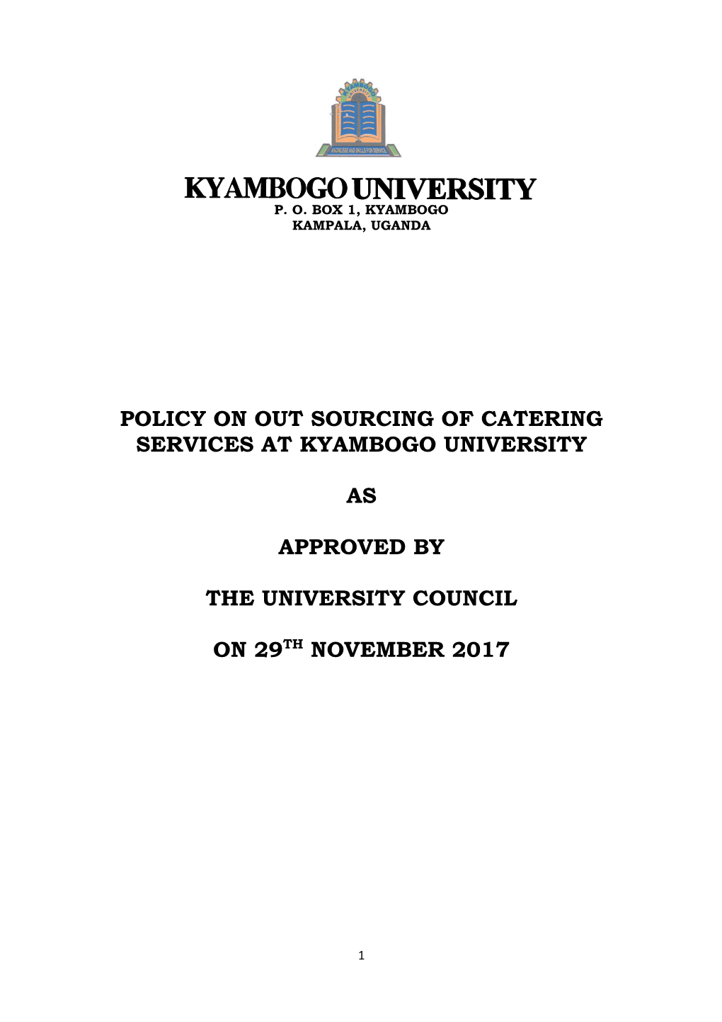 Policy on out Sourcing of Catering Services at Kyambogo University As Approved by the University Council on 29Th November 2017