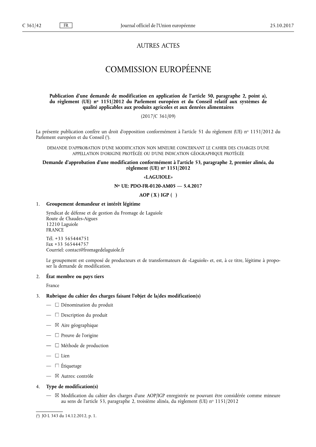 UE) No 1151 /2012 Du Parlement Européen Et Du Conseil Relatif Aux Systèmes De Qualité Applicables Aux Produits Agricoles Et Aux Denrées Alimentaires (2017/C 361/09)