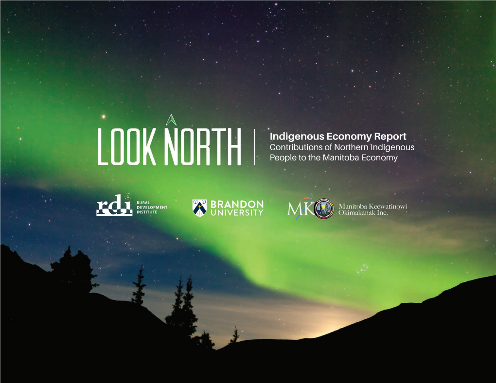 Look North Indigenous Economy Report, a Document a Signiﬁ Cant Impact on the Provincial Economy