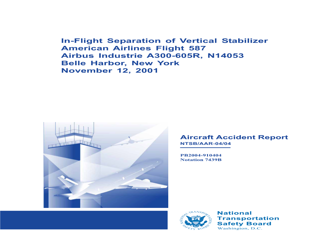 In-Flight Separation of Vertical Stabilizer American Airlines Flight 587 Airbus Industrie A300-605R, N14053 Belle Harbor, New York November 12, 2001