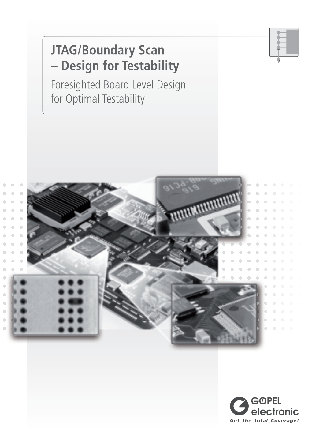 JTAG/Boundary Scan – Design for Testability Foresighted Board Level Design for Optimal Testability