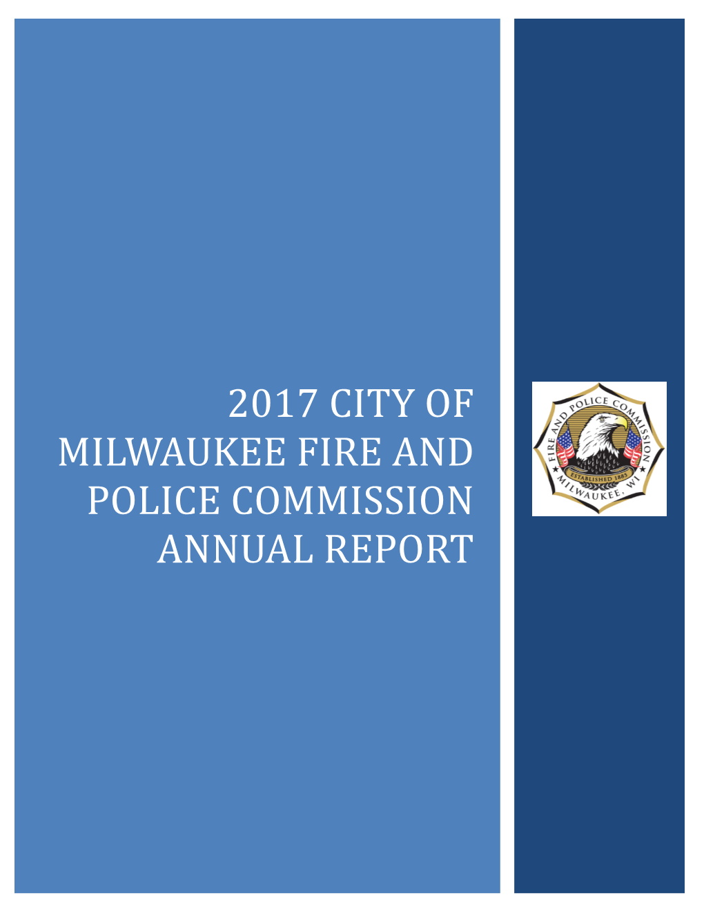 2017 City of Milwaukee Fire and Police Commission Annual Report 1