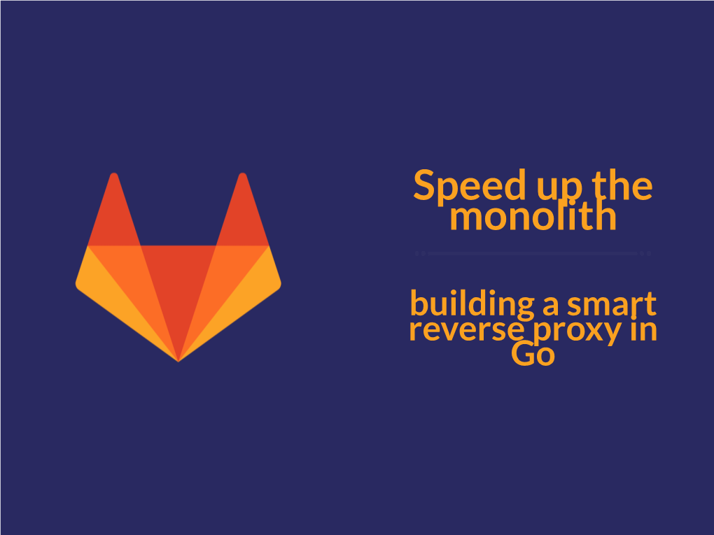 Speed up the Monolith Building a Smart Reverse Proxy in Go Alessio Caiazza