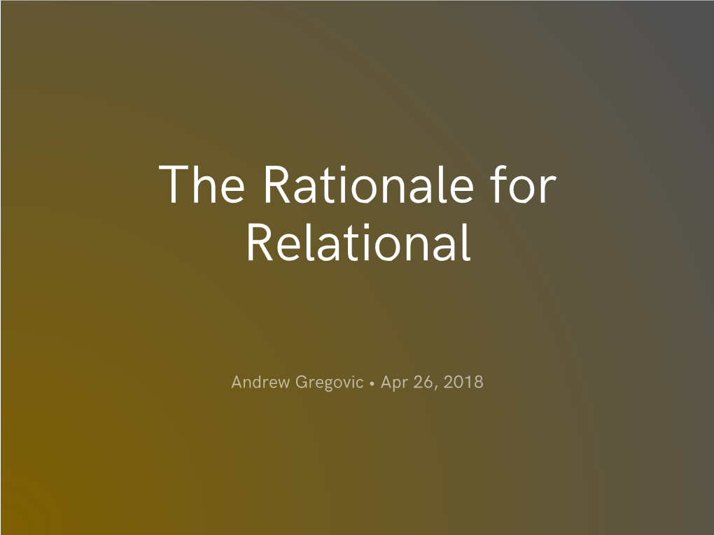 The Rationale for Relational History of DB Models Table of Contents