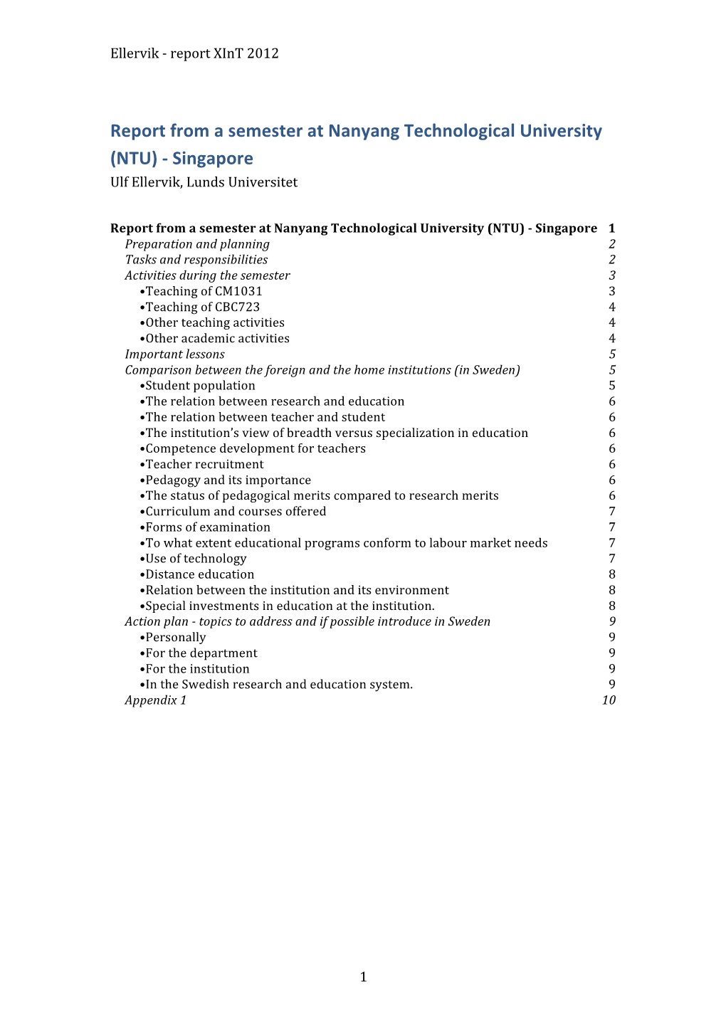 Report from a Semester at Nanyang Technological University (NTU) -­‐ Singapore Ulf Ellervik, Lunds Universitet