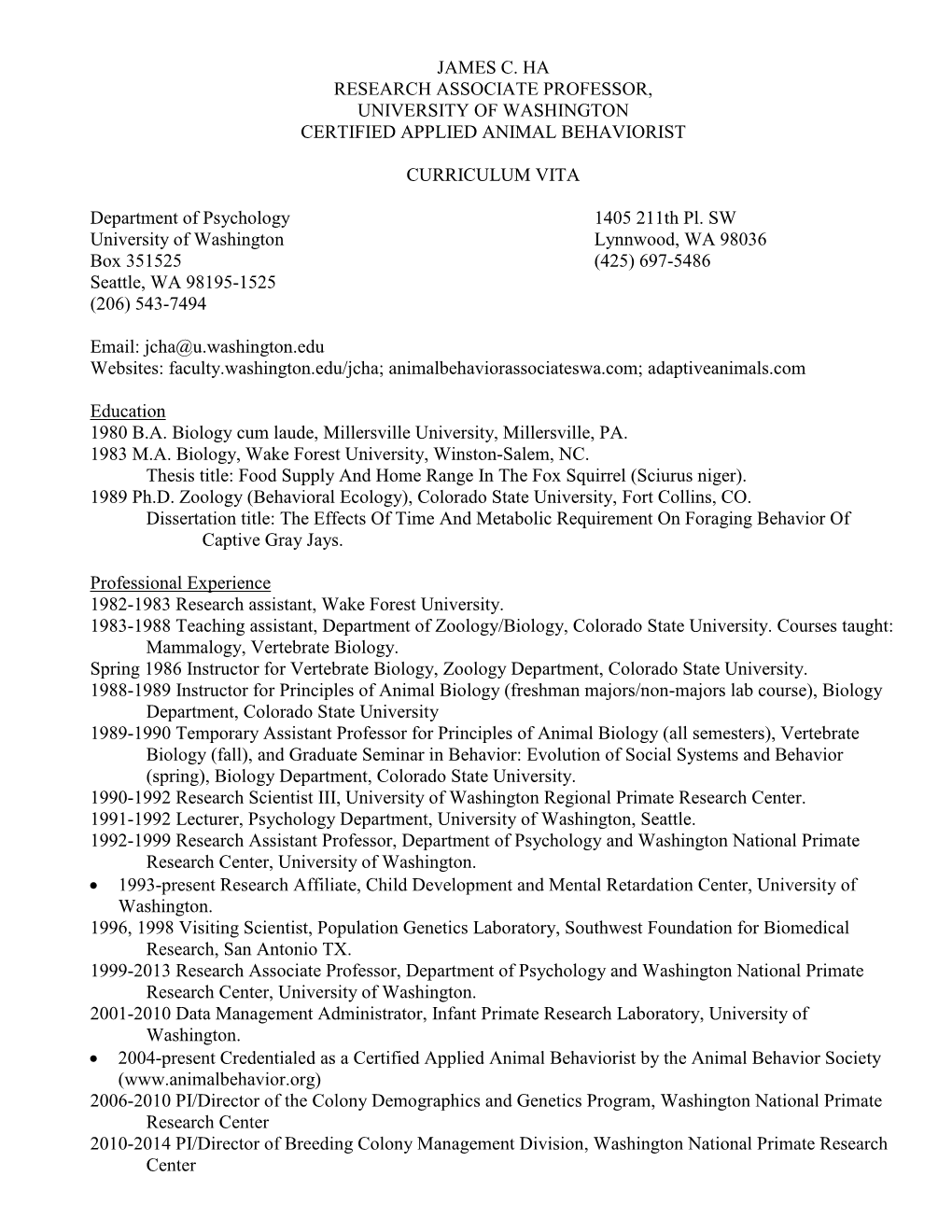 JAMES C. HA RESEARCH ASSOCIATE PROFESSOR, UNIVERSITY of WASHINGTON CERTIFIED APPLIED ANIMAL BEHAVIORIST CURRICULUM VITA Departm