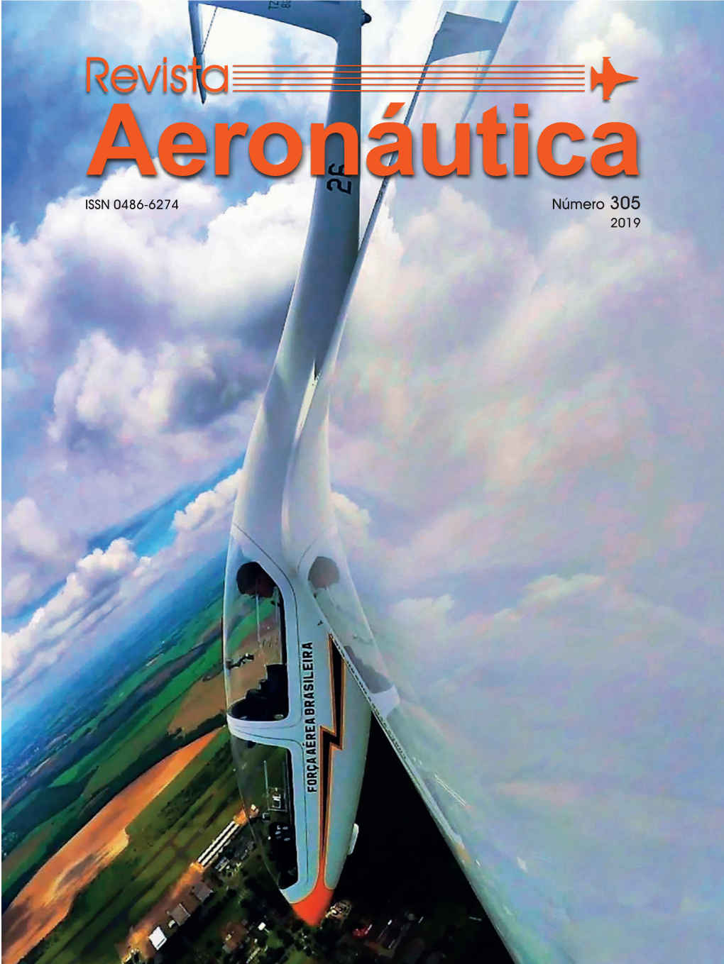 Revista Aeronáutica ISSN 0486-6274 Número 305 2019 PRESIDENTE Maj Brig Ar Marco Antonio Carballo Perez Expediente 1º Vice-Presidente Out