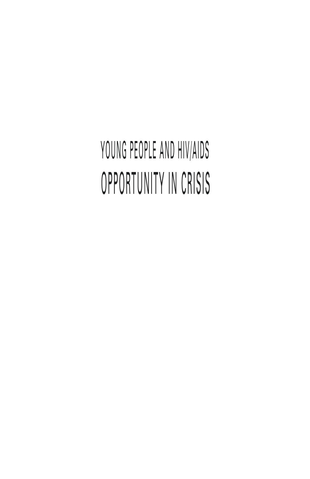 Young People and Hiv/Aids Opportunity in Crisis Table of Contents