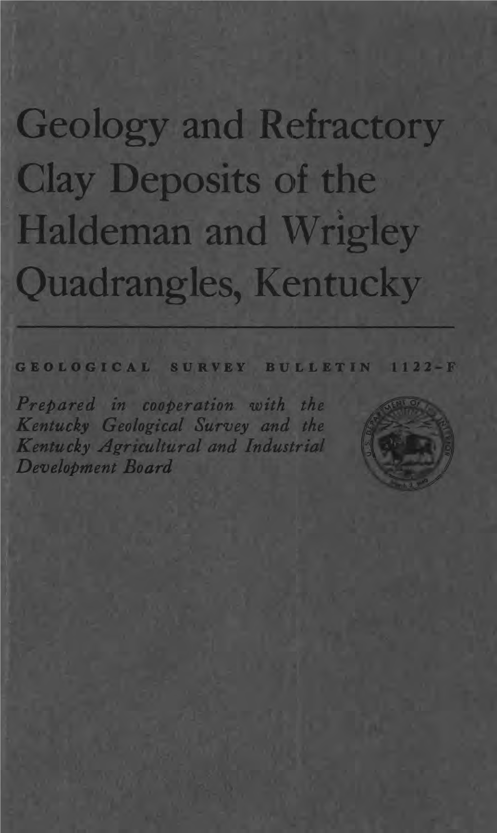 Geology and Refractory Clay Deposits of the Haldeman and Wrigley Quadrangles, Kentucky