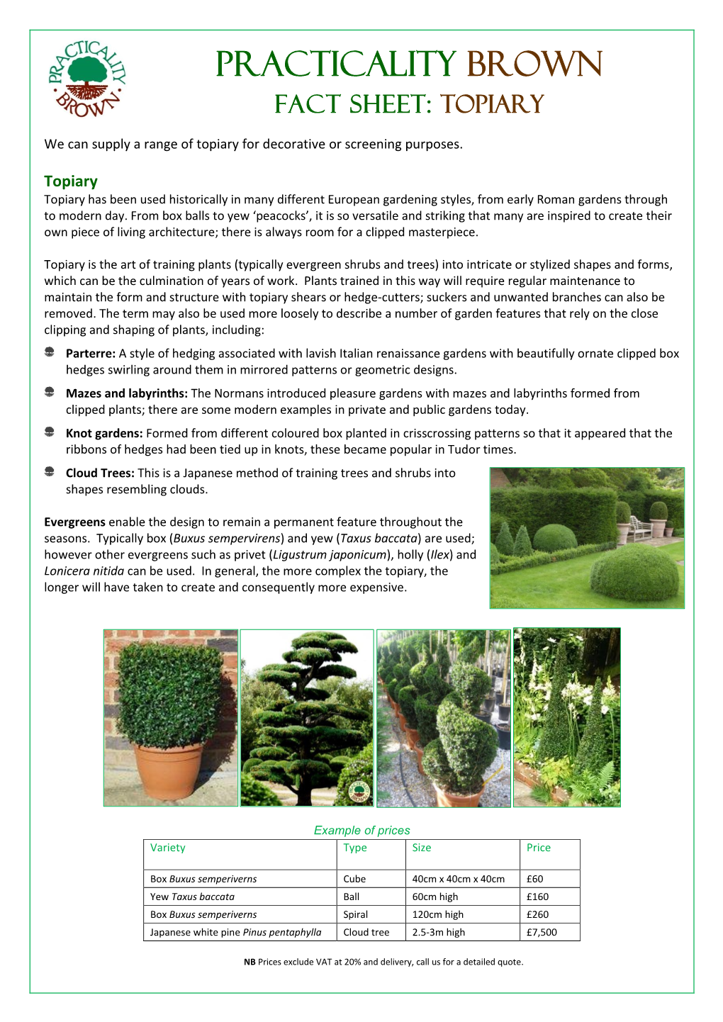 PRACTICALITY BROWN Fact Sheet: Topiary