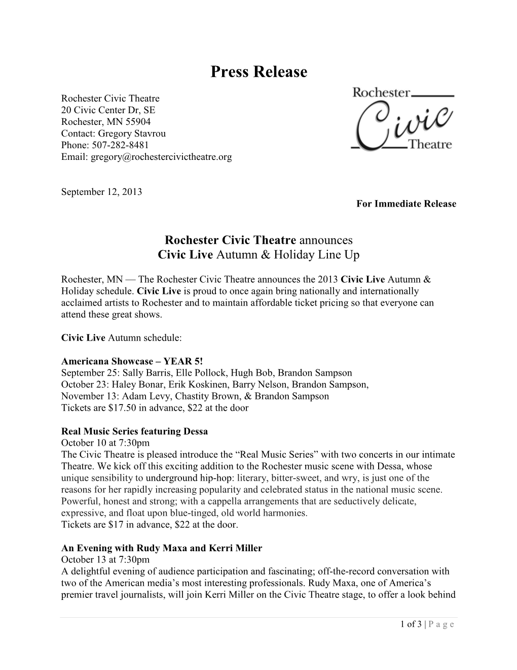 Rochester Civic Theatre 20 Civic Center Dr, SE Rochester, MN 55904 Contact: Gregory Stavrou Phone: 507-282-8481 Email: Gregory@Rochestercivictheatre.Org