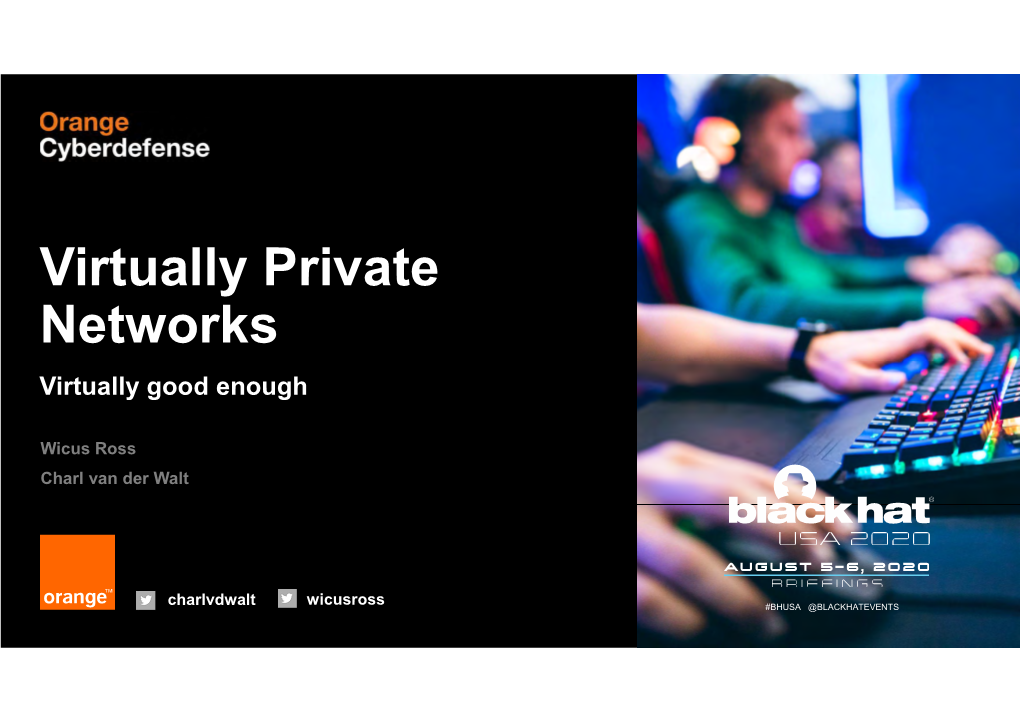 Virtually Private Networks Virtually Good Enough