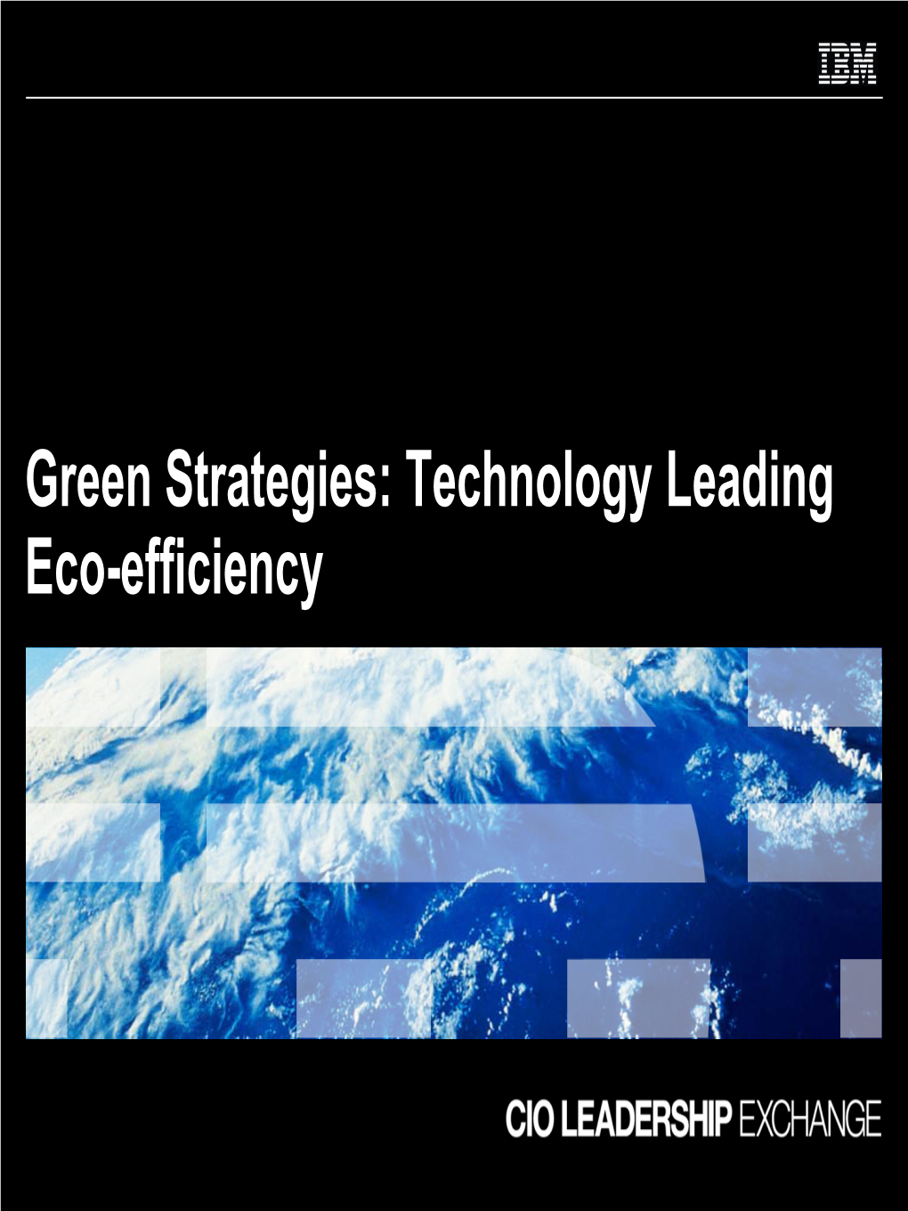 IBM Green Sigma™ Working Together to Build a Smarter Planet