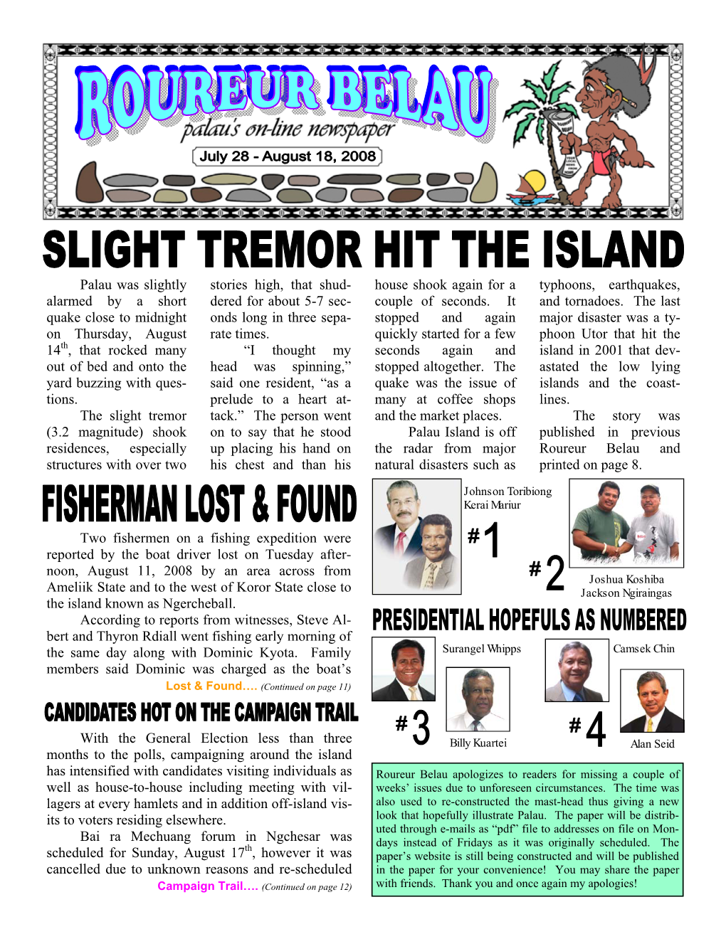 Palau Was Slightly Alarmed by a Short Quake Close to Midnight on Thursday, August 14Th, That Rocked Many out of Bed and Onto