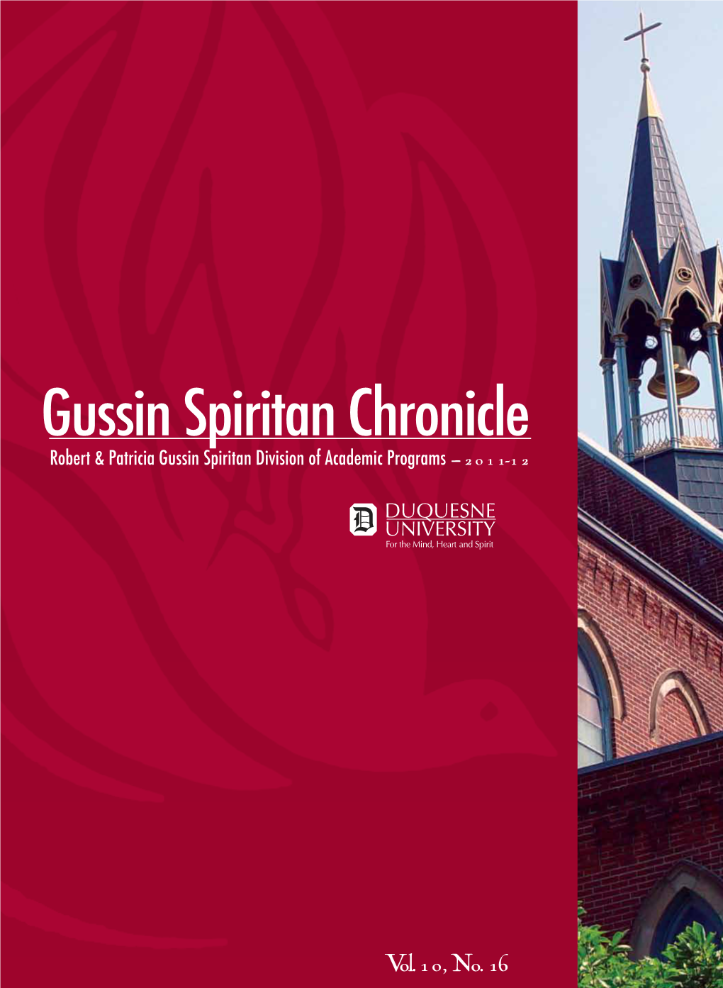 Gussin Spiritan Chronicle Robert & Patricia Gussin Spiritan Division of Academic Programs – 2011-12 Chronicle Spiritan Gussin