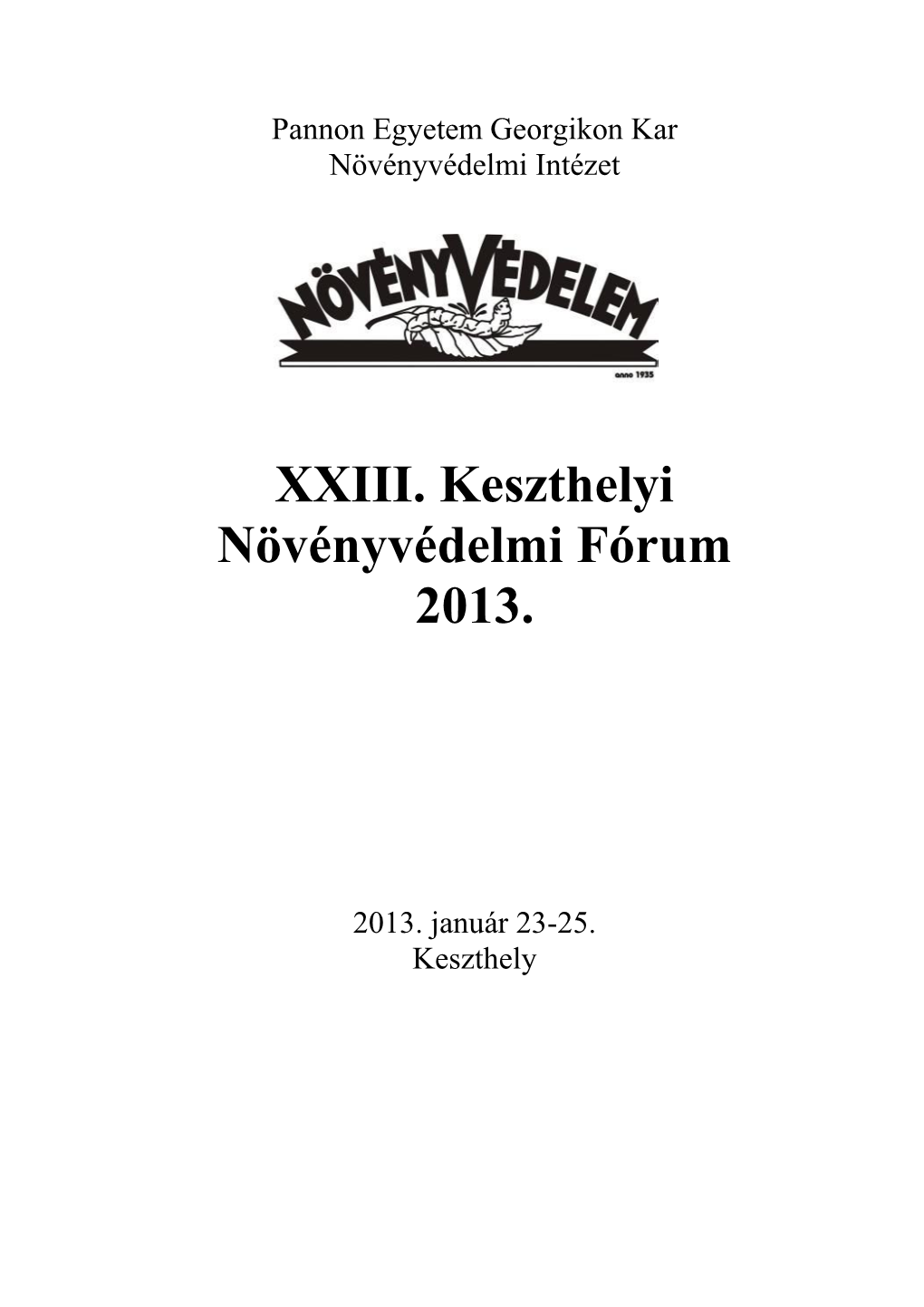 XXIII. Keszthelyi Növényvédelmi Fórum 2013