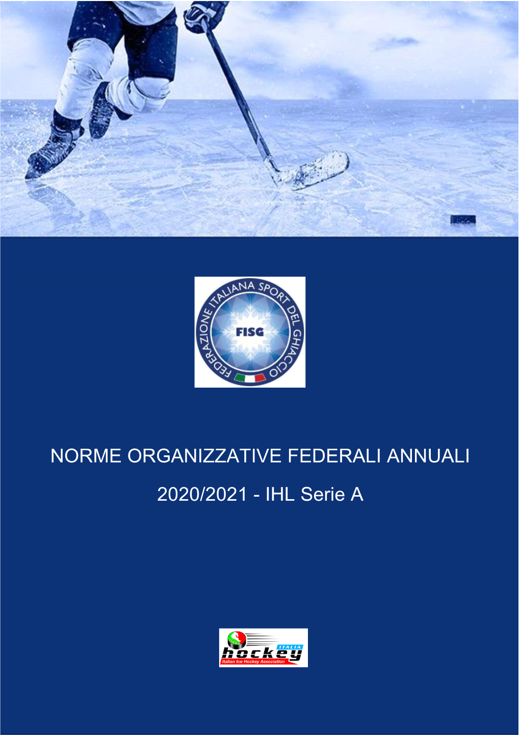 NORME ORGANIZZATIVE FEDERALI ANNUALI 2020/2021 - IHL Serie A