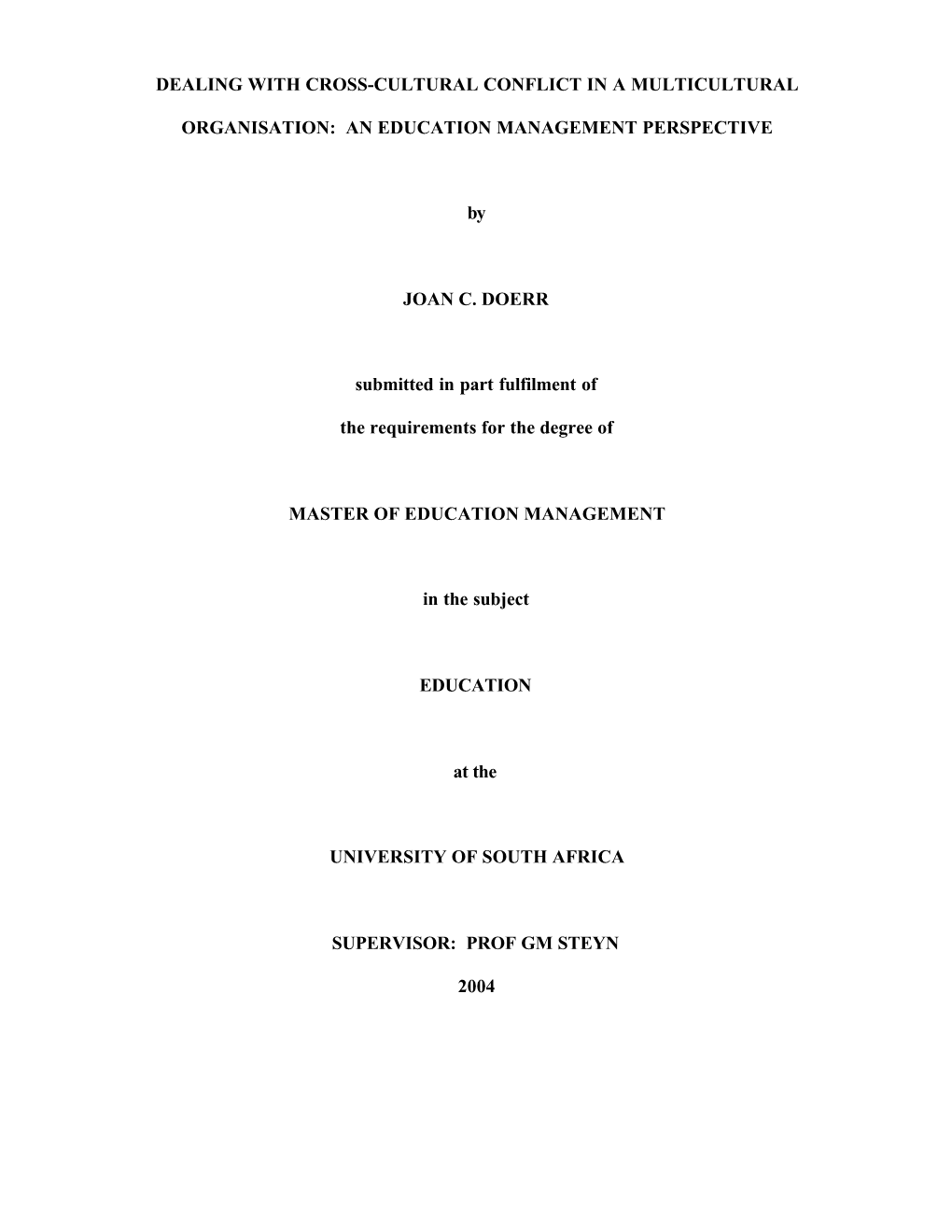 DEALING with CROSS-CULTURAL CONFLICT in a MULTICULTURAL ORGANISATION: an EDUCATION MANAGEMENT PERSPECTIVE by JOAN C. DOERR Subm