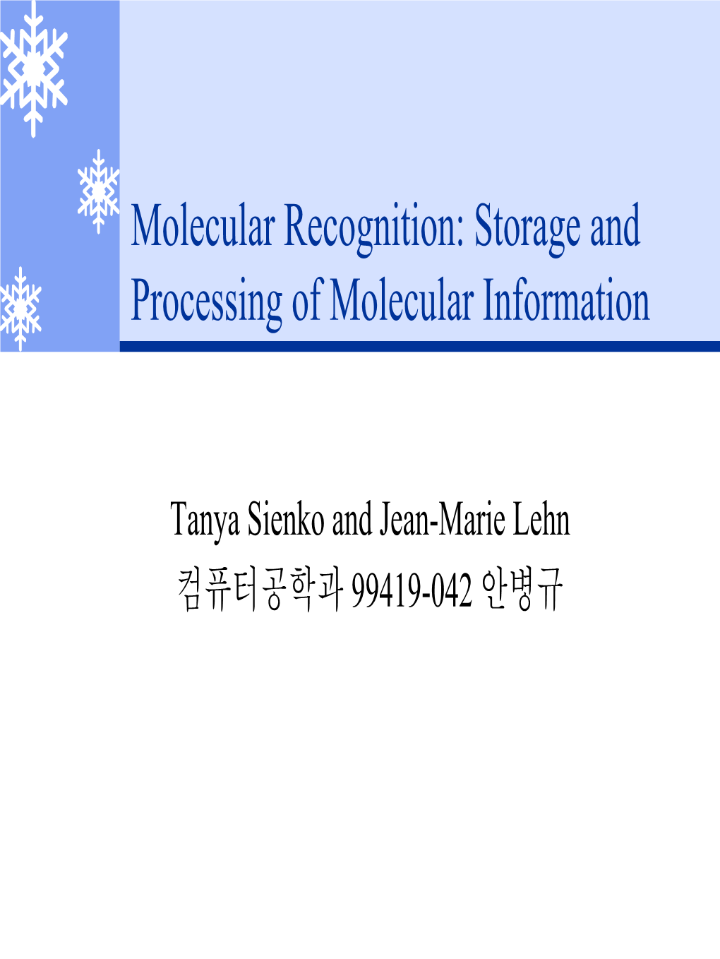 Molecular Recognition: Storage and Processing of Molecular Information