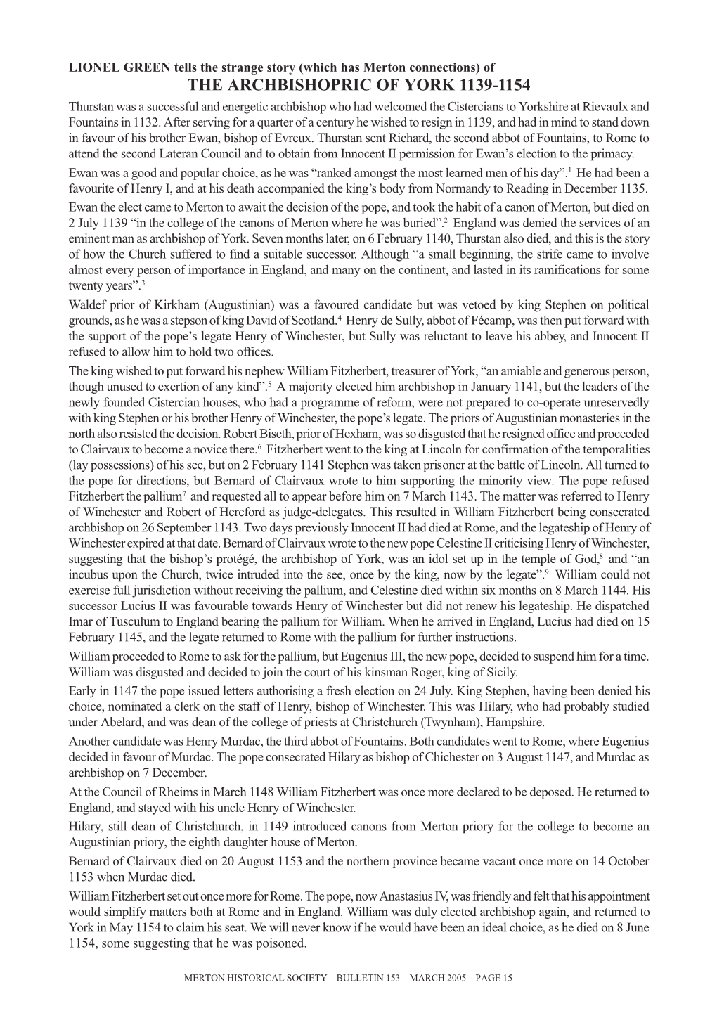 THE ARCHBISHOPRIC of YORK 1139-1154 Thurstan Was a Successful and Energetic Archbishop Who Had Welcomed the Cistercians to Yorkshire at Rievaulx and Fountains in 1132