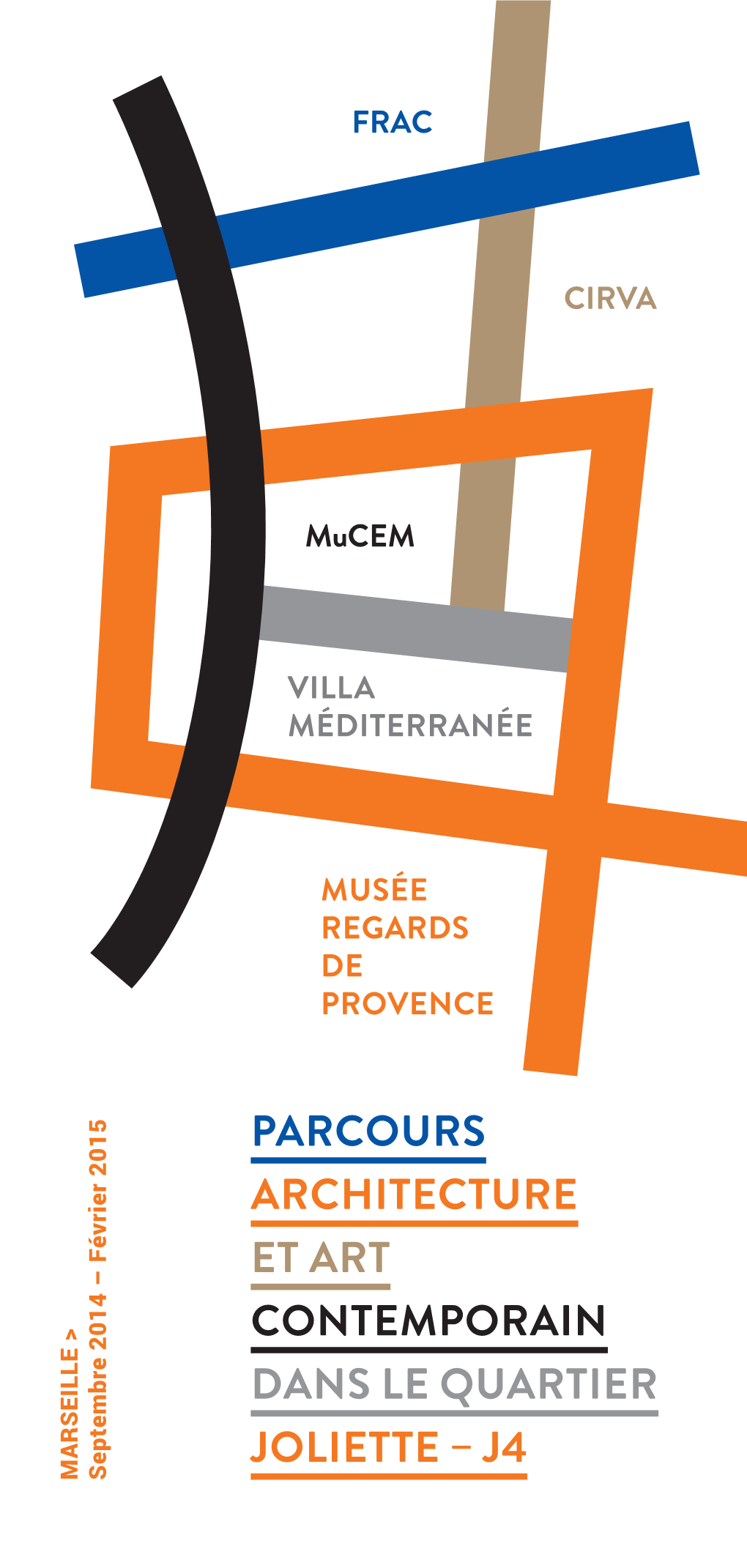 Parcours Architecture Et Art Contemporain Dans Le Quartier Joliette – J4 Marseille > 2015 2014 – Février S Eptembre FRAC