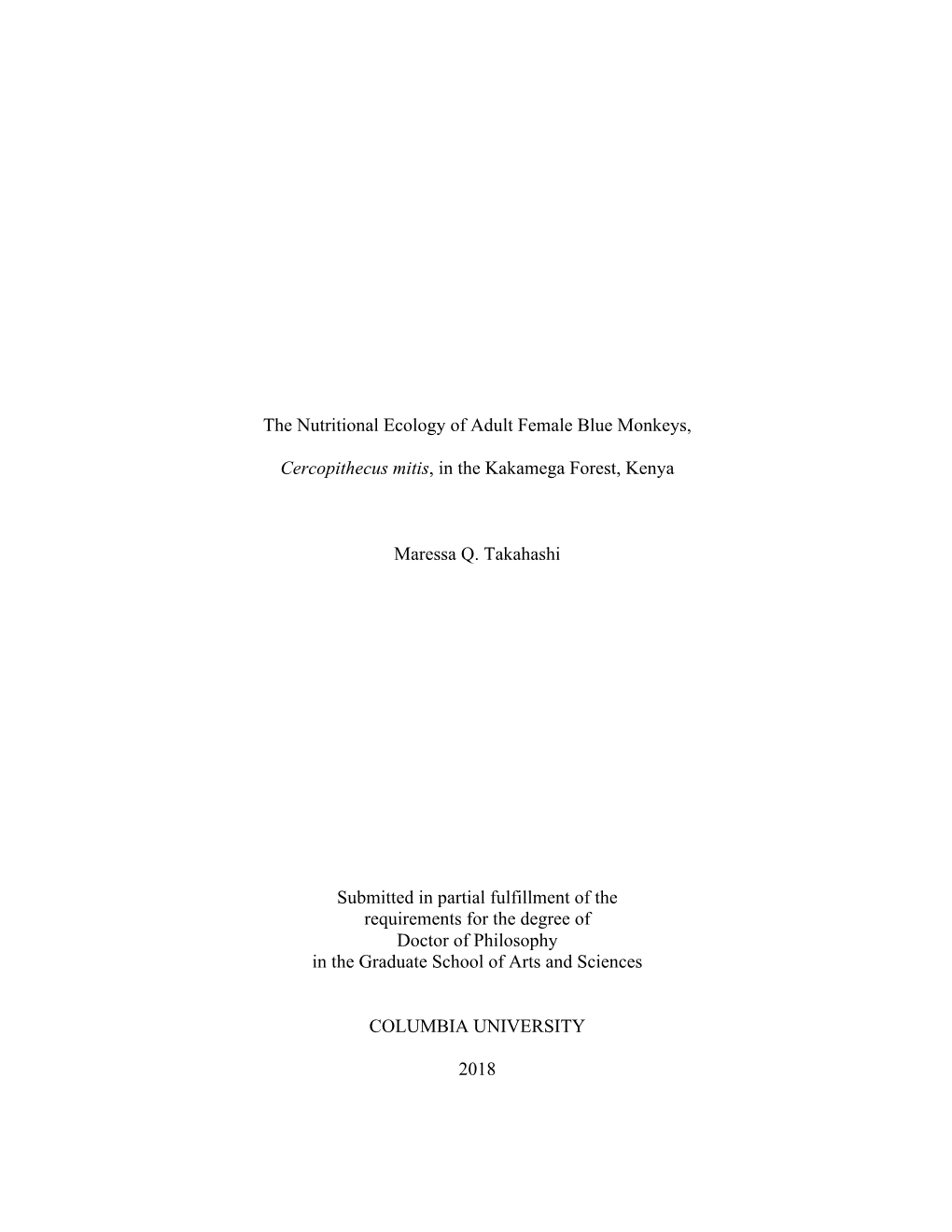 The Nutritional Ecology of Adult Female Blue Monkeys, Cercopithecus Mitis, in the Kakamega Forest, Kenya Maressa Q. Takahashi S