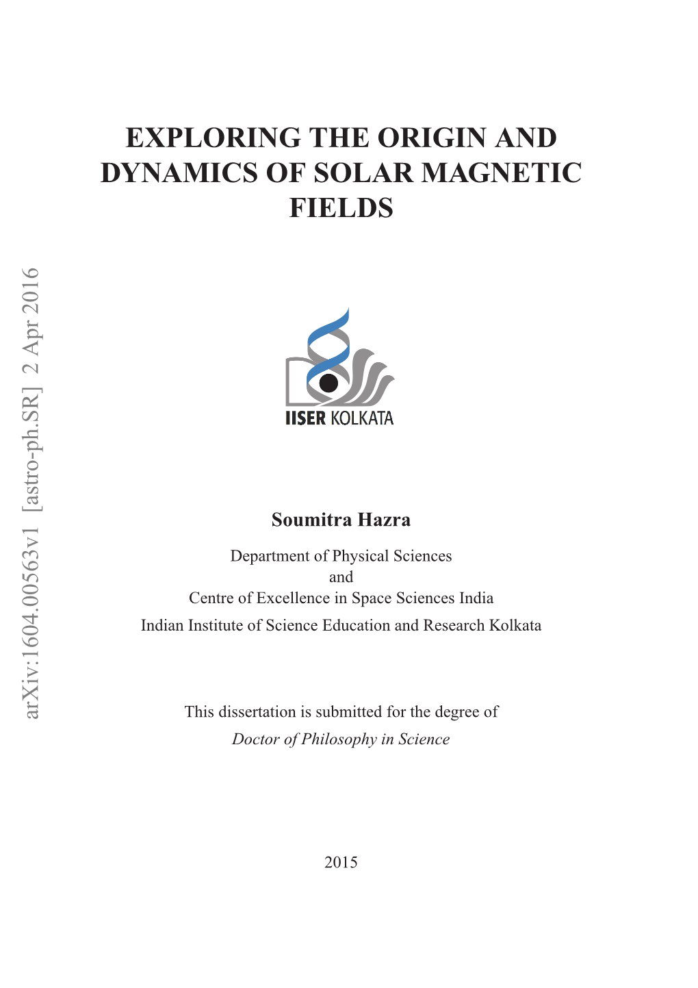 Exploring the Origin and Dynamics of Solar Magnetic Fields