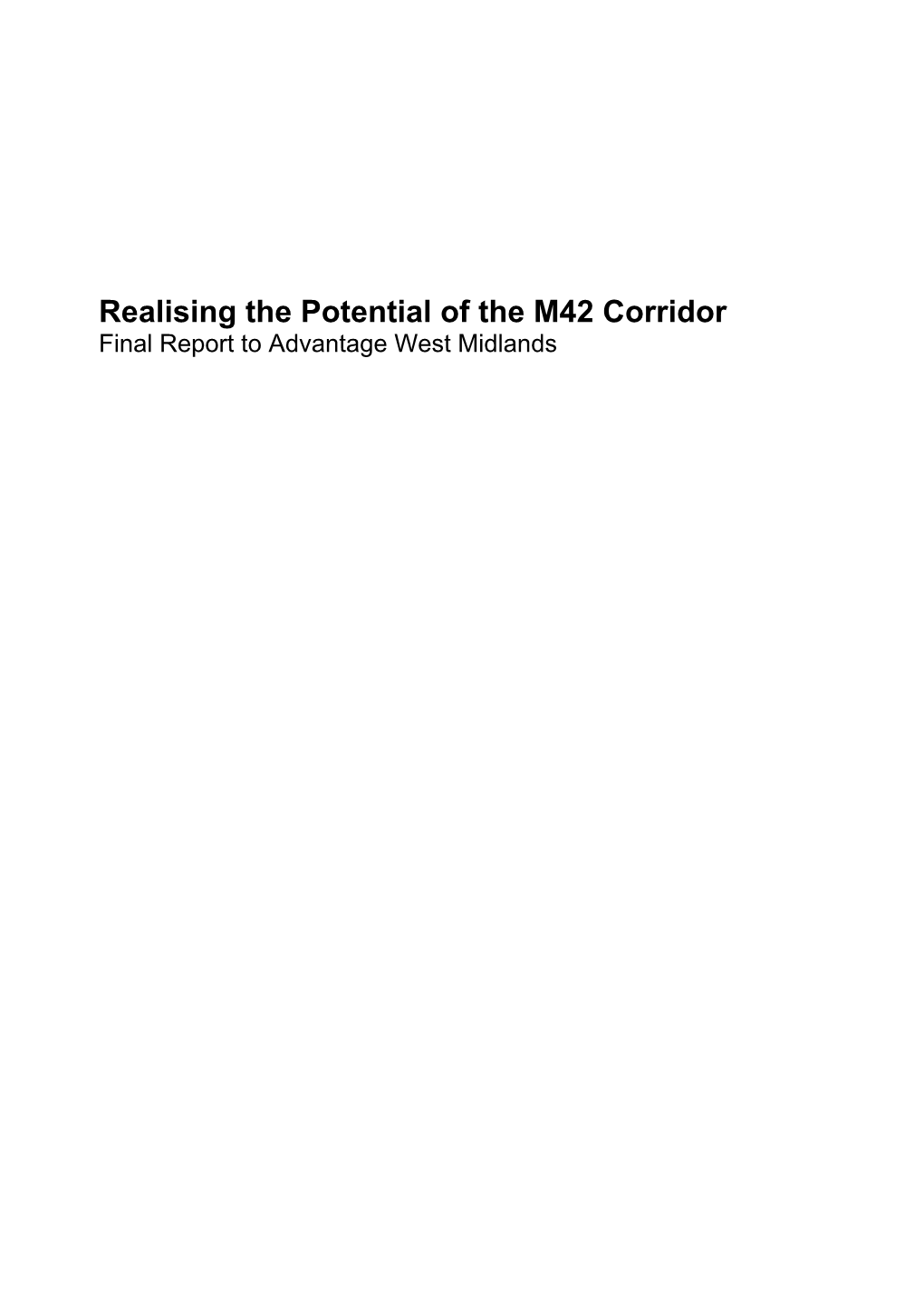 Realising the Potential of the M42 Corridor Final Report to Advantage West Midlands