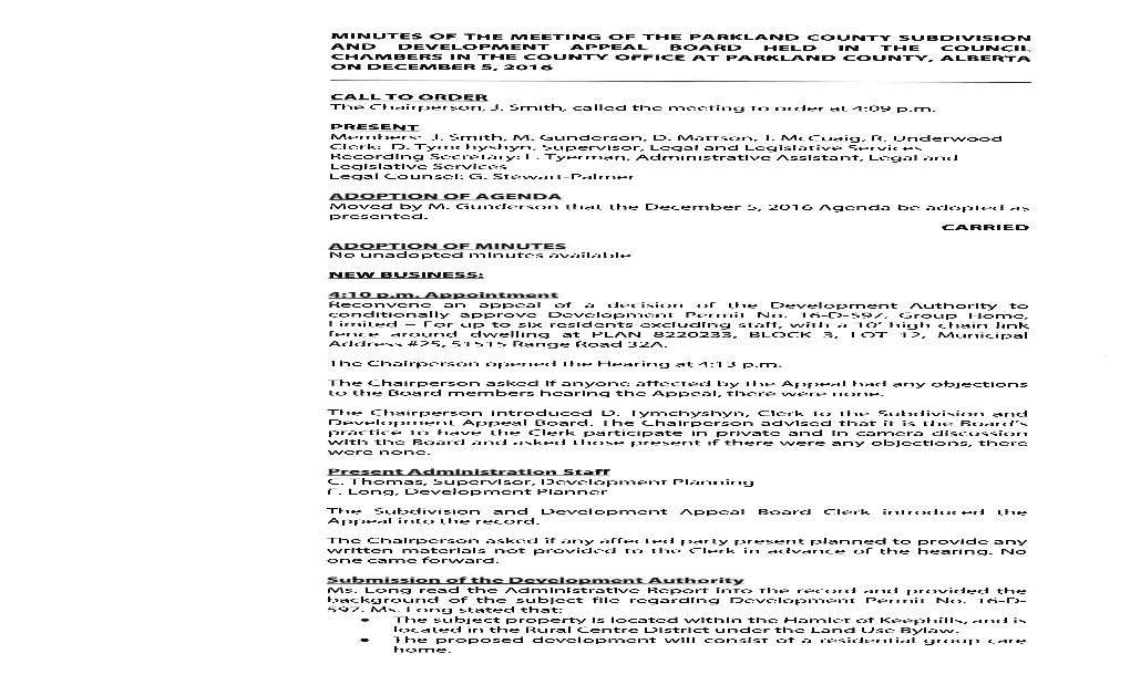 4:10 P.M.Appointment Reconvene an Appeal of a Decision of the Development Authority to Conditionally Approve Development Permit No